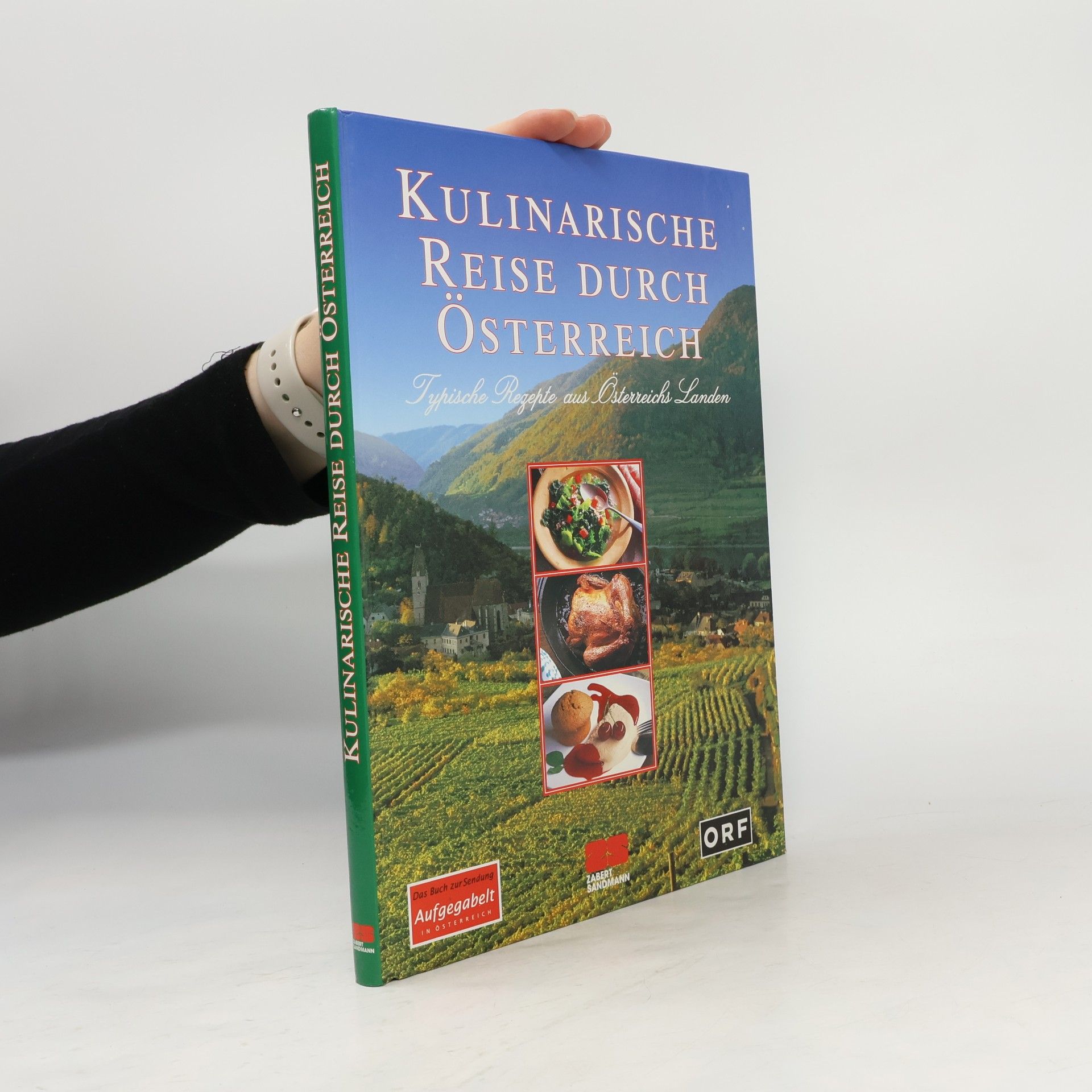 Kulinarische Reise durch Österreich : typische Rezepte aus Österreichs Landen