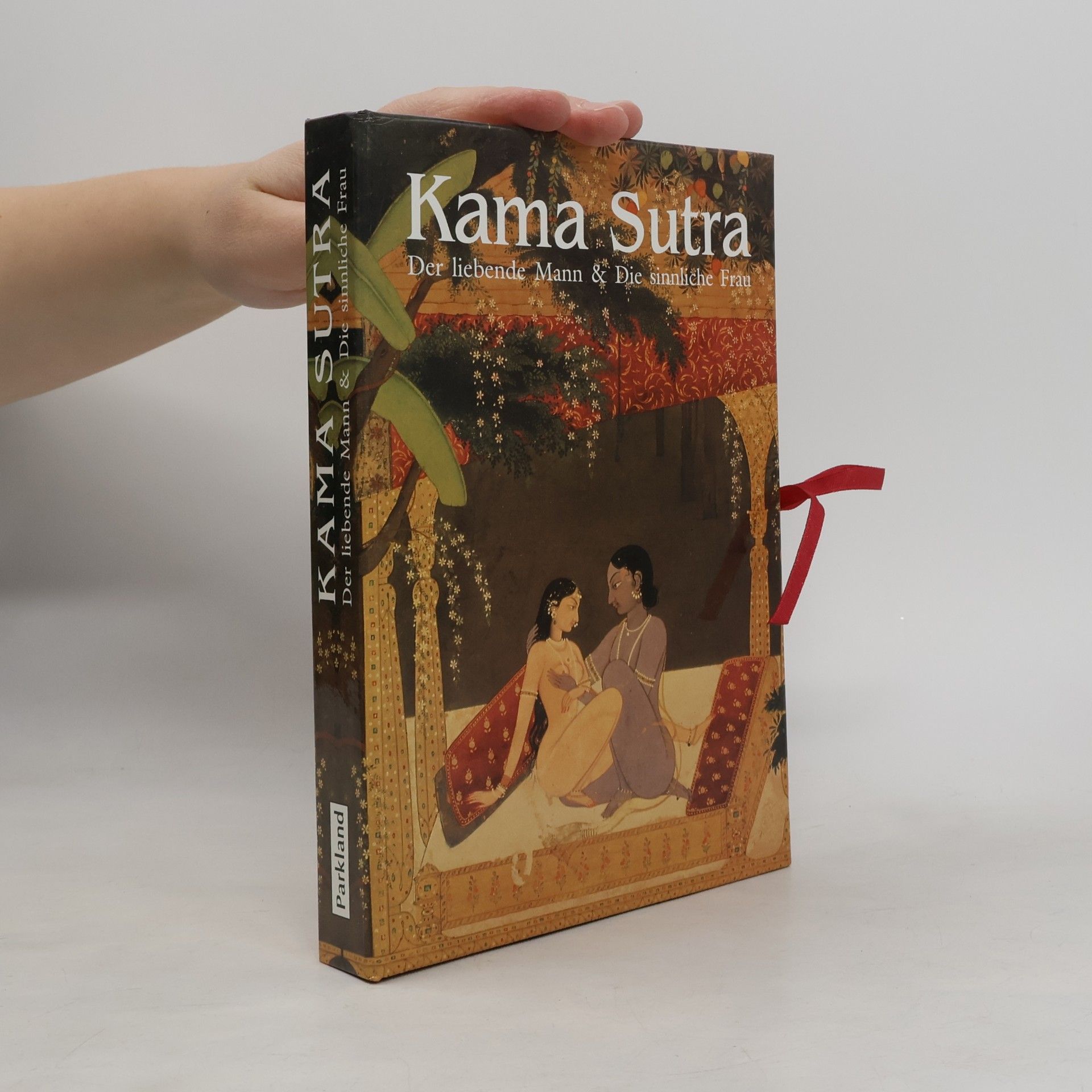 Vatsyayana Kama Sutra: Der liebende Mann & Die sinnliche Frau