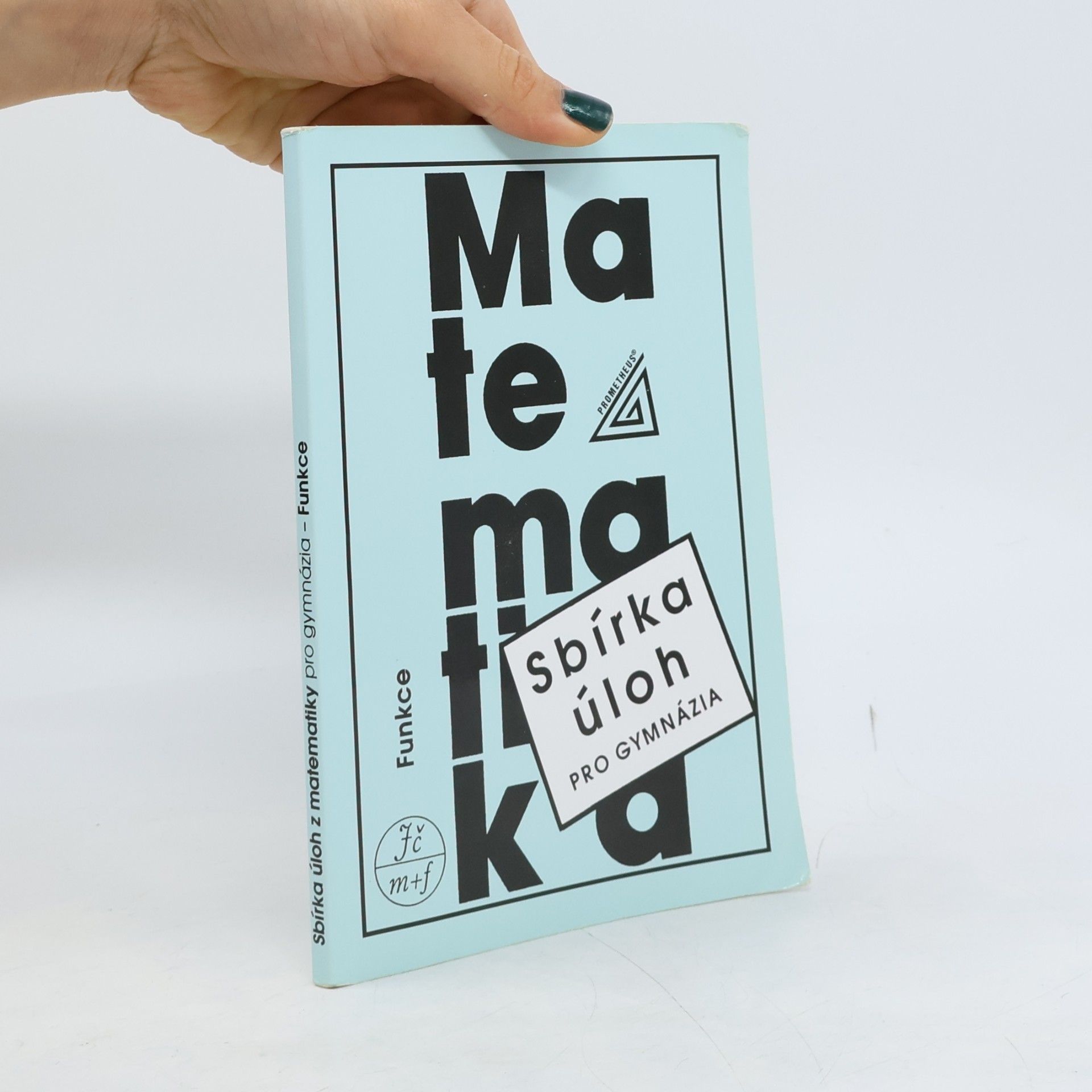 Sbírka úloh z matematiky pro gymnázia. Funkce