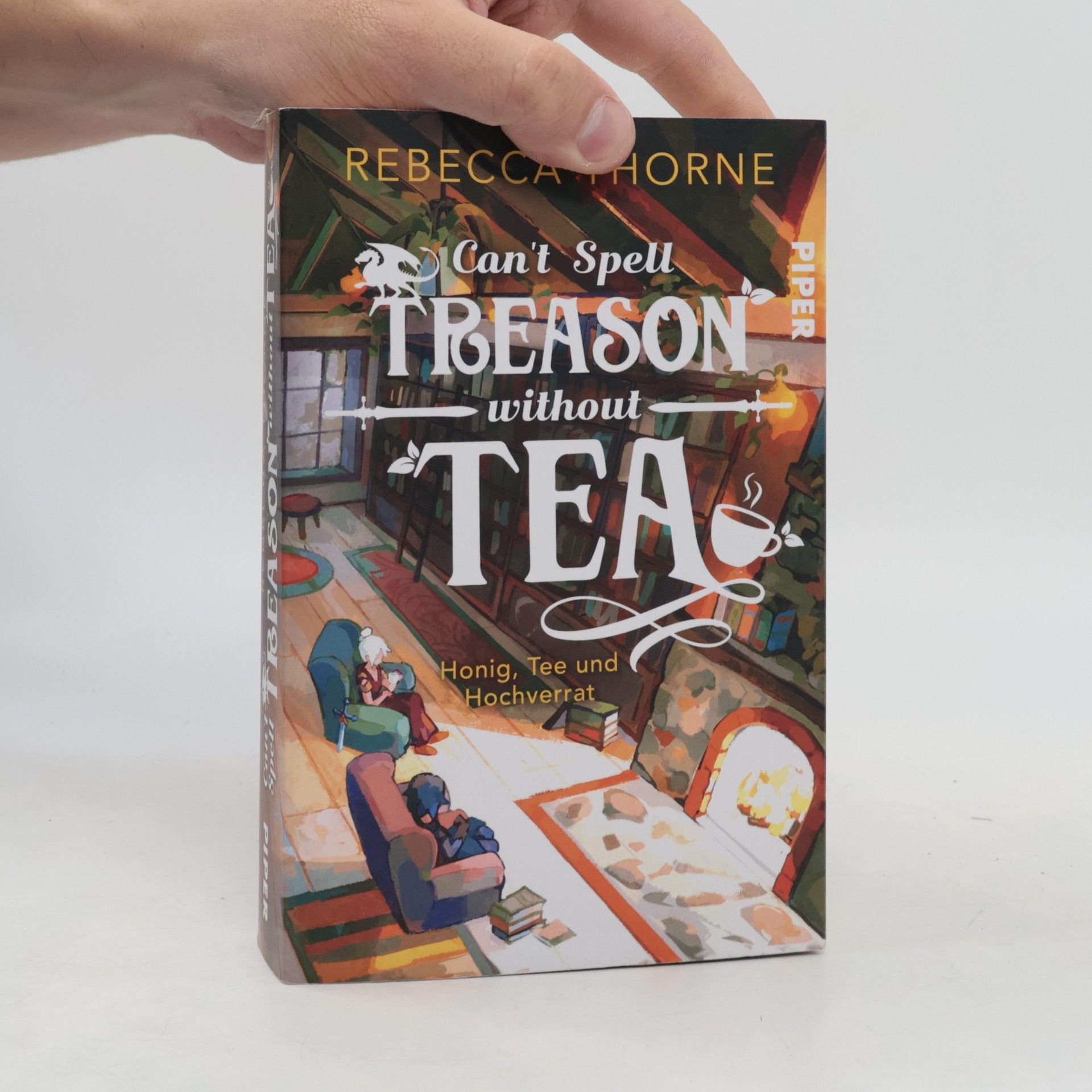 Rebecca Thorne Can’t Spell Treason Without Tea. Honig, Tee und Hochverrat | Ein High Fantasy-Roman, aufgebrüht mit Liebe