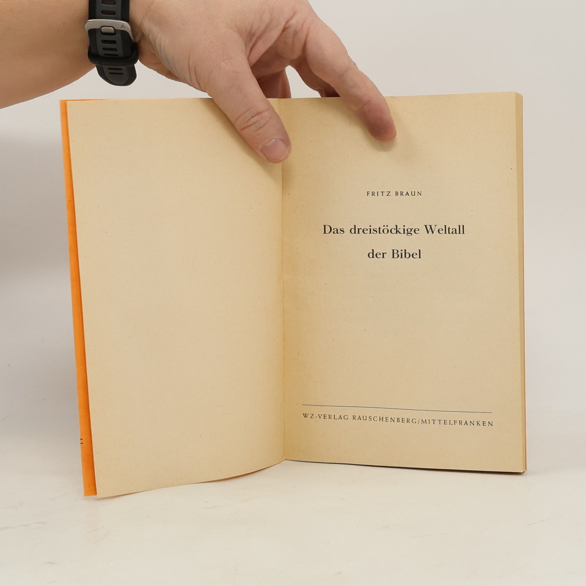 Fritz Braun Das dreistöckige Weltall der Bibel