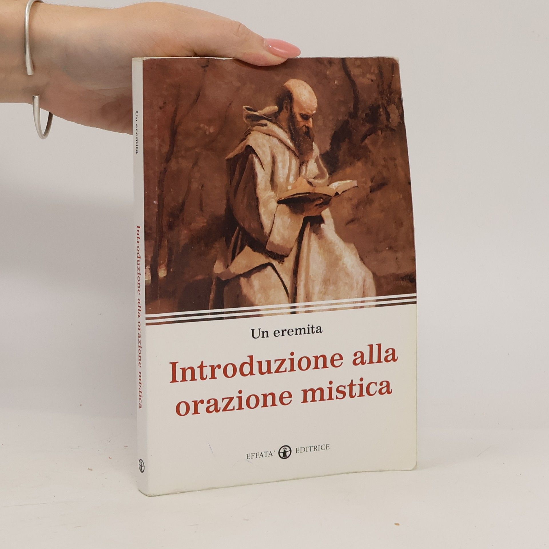 Un eremita Spiritualità come, dove, quando: Introduzione alla orazione mistica