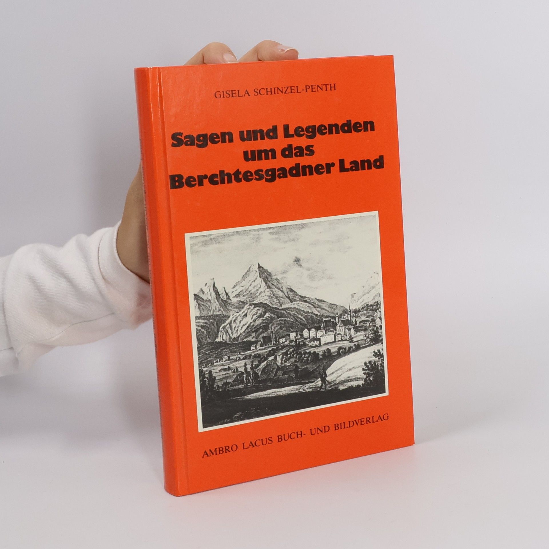Sagen und Legenden um das Berchtesgadner Land