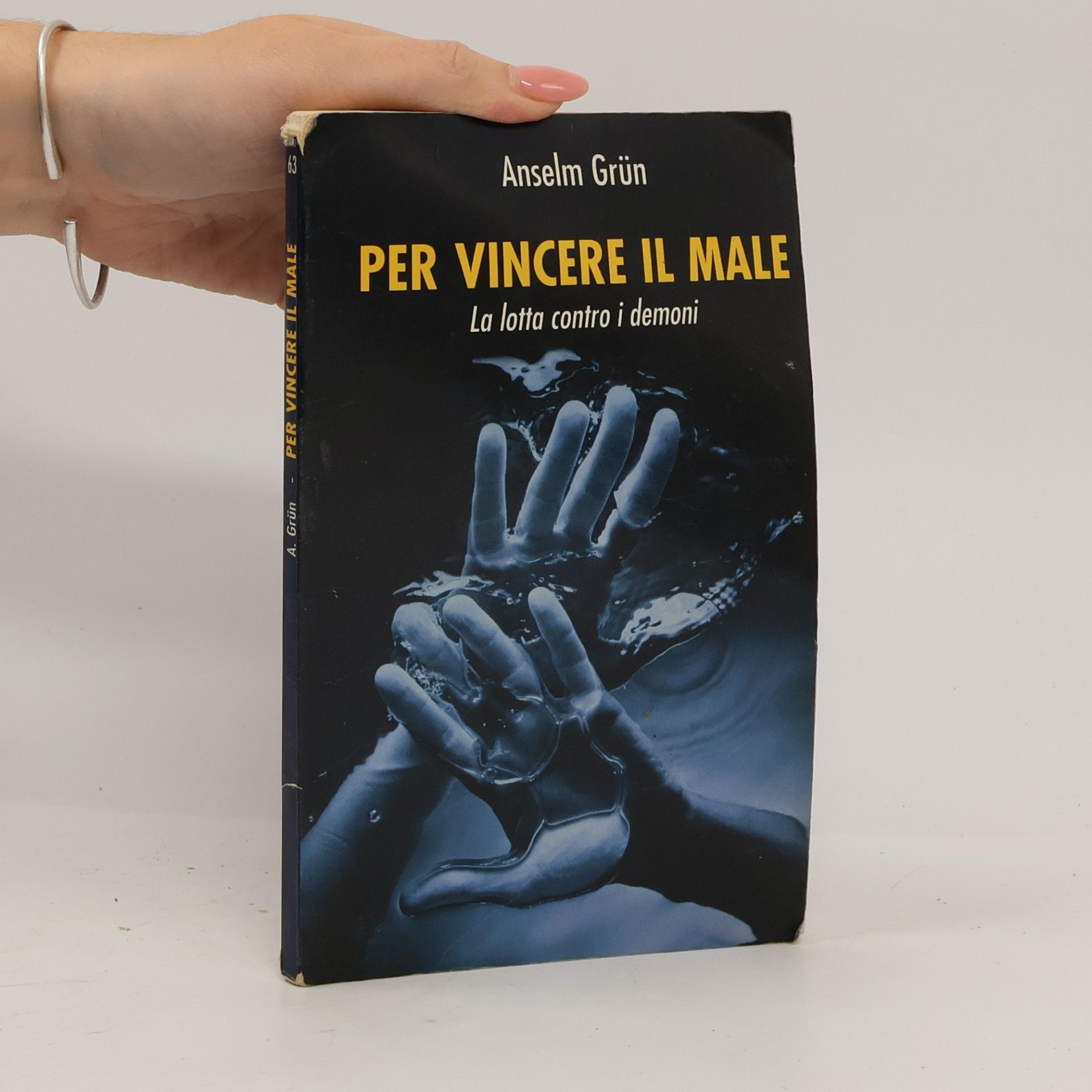 Anselm Grün Per vincere il male. La lotta contro i demoni