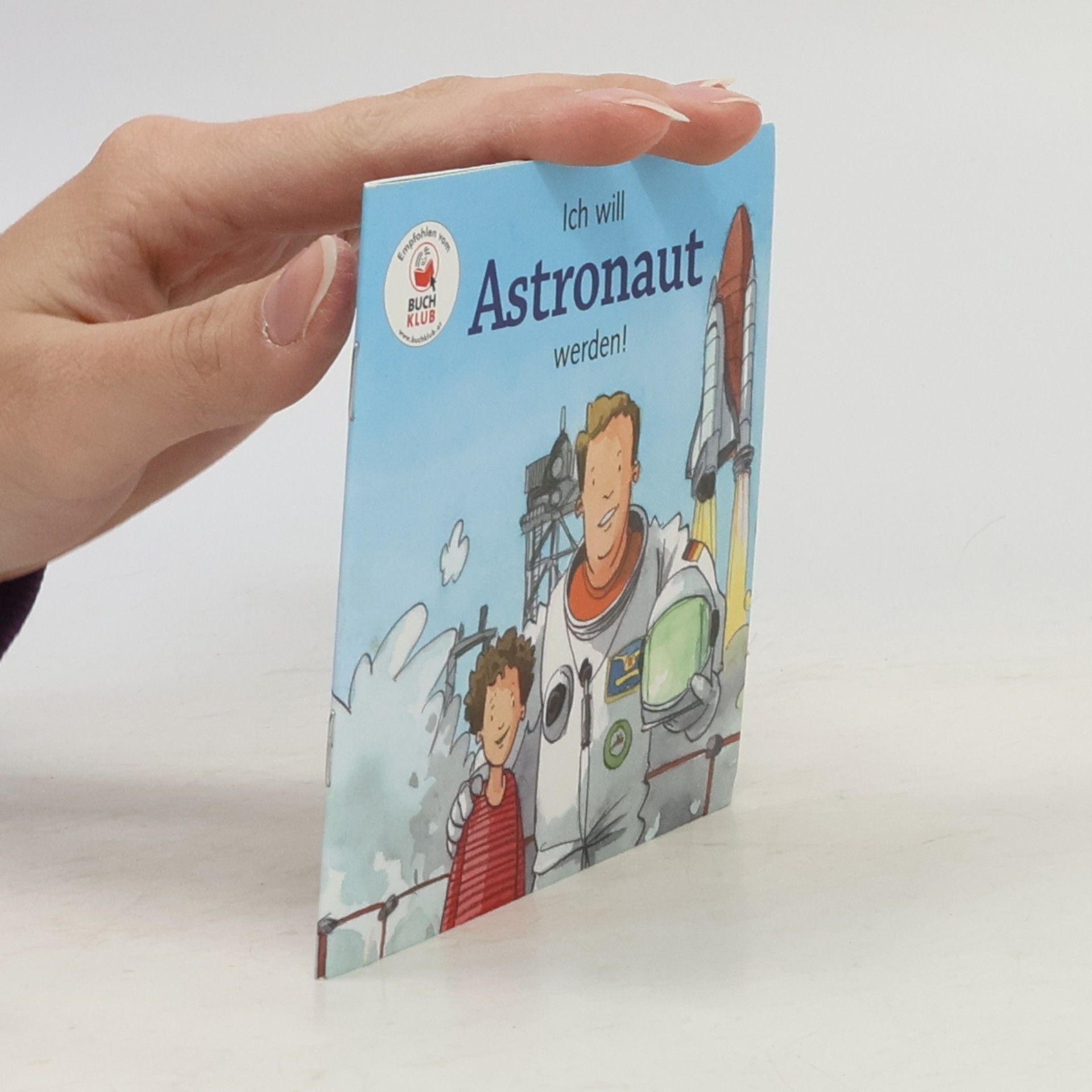 Various authors Ich will Astronaut werden!