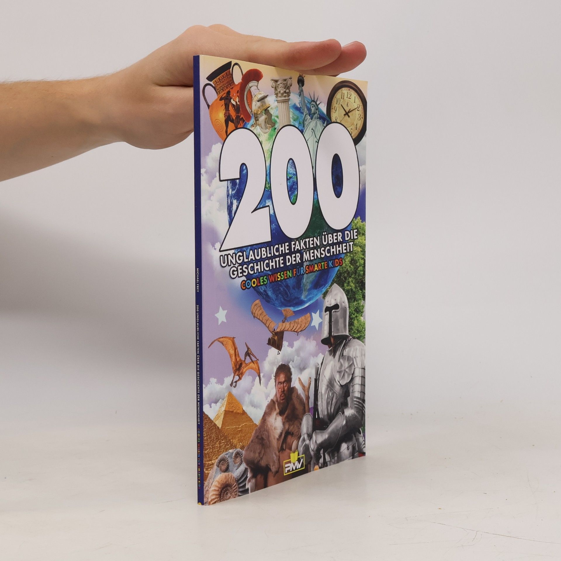 Die 200 Fakten, Witze, Geschenk und Kinderbücher: 200 unglaubliche Fakten über die Geschichte der Menschheit
