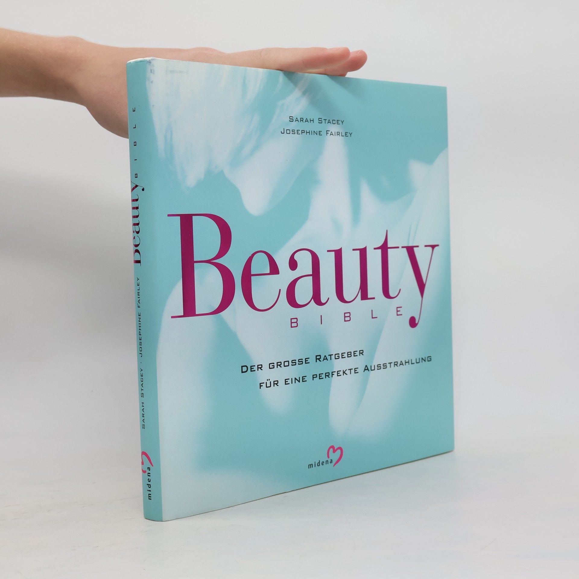 Josephine Fairley Beauty Bible. Der große Ratgeber für eine perfekte Ausstrahlung.