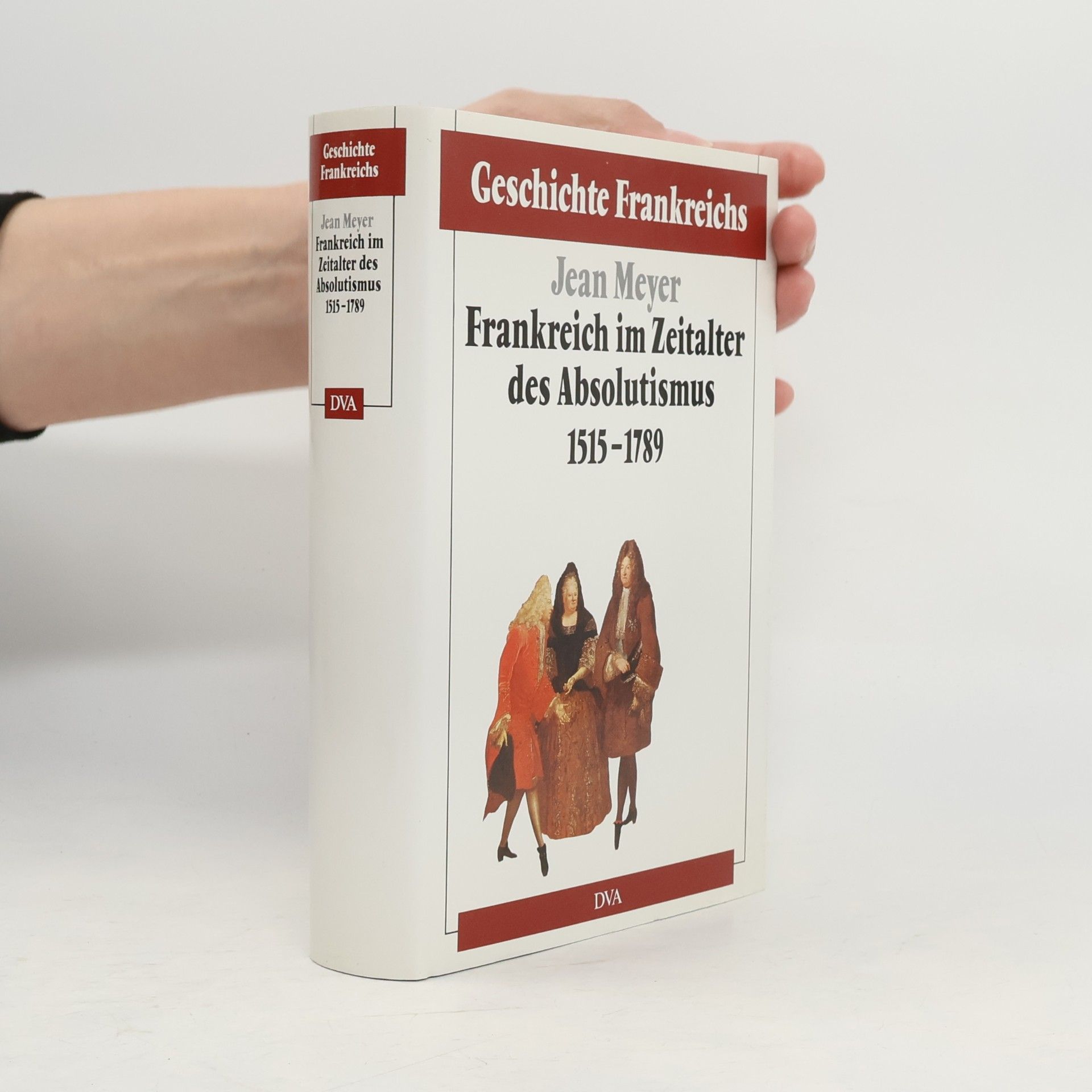 Frankreich im Zeitalter des Absolutismus 1515 - 1789