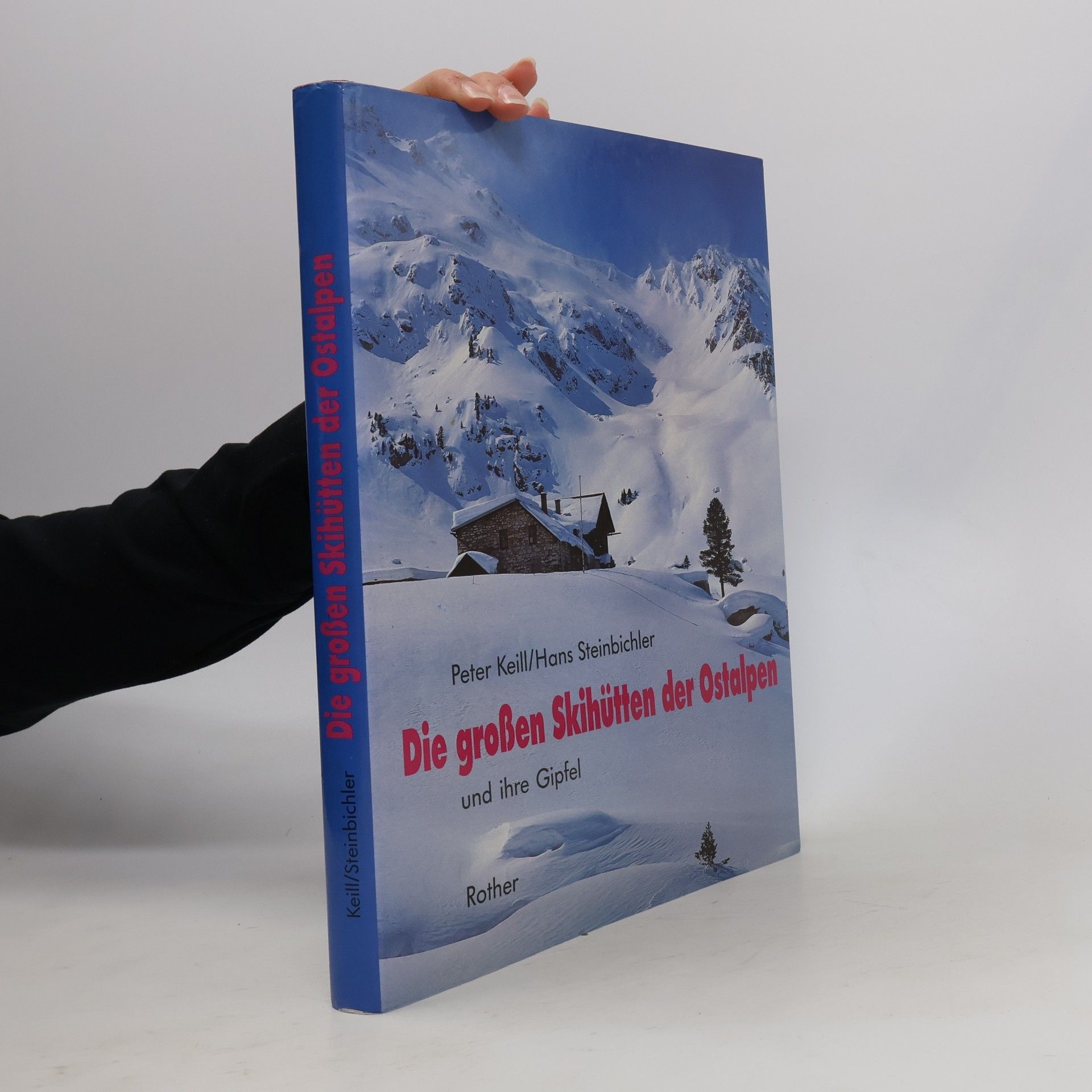 Die großen Skihütten der Ostalpen und ihre Gipfel