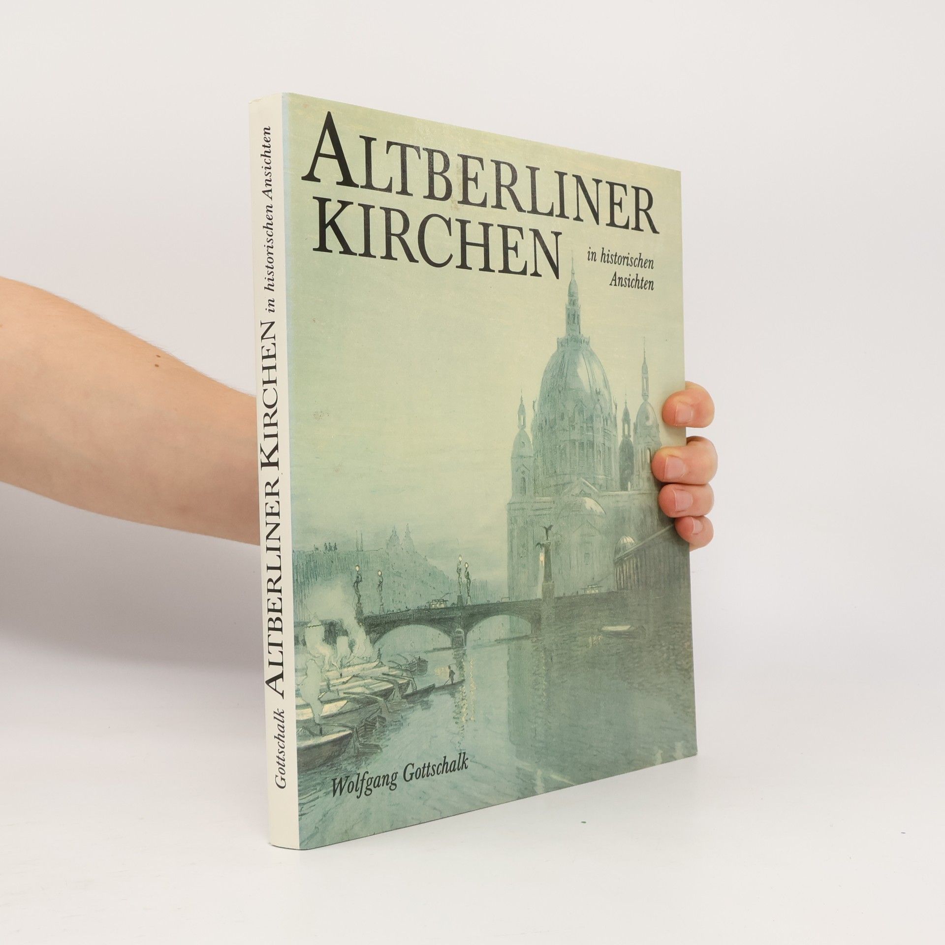 Altberliner Kirchen in historischen Ansichten