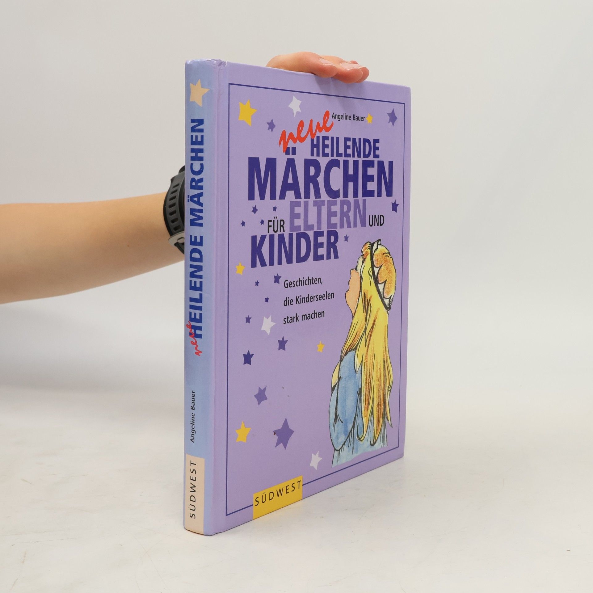 Neue heilende Märchen für Eltern und Kinder
