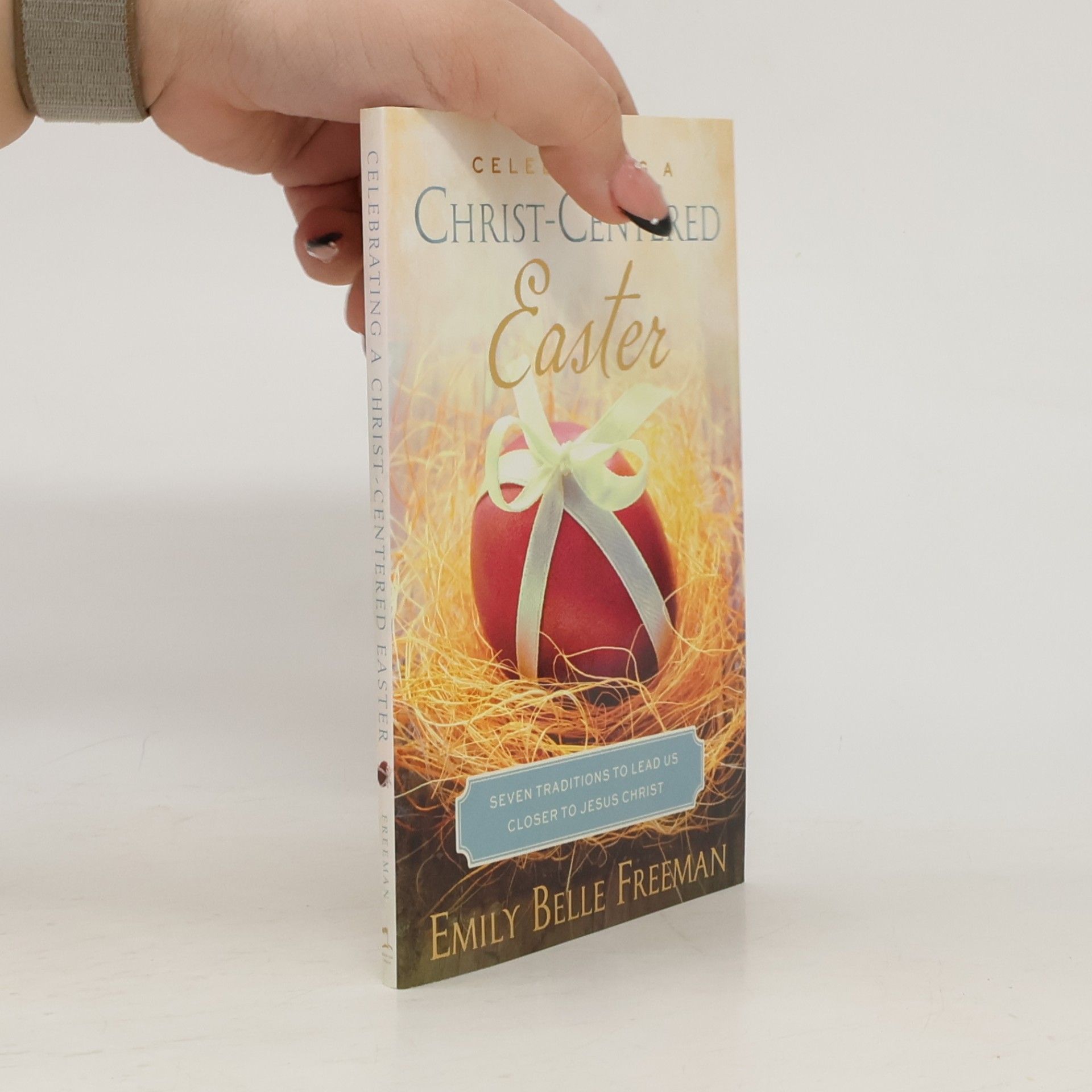Emily Belle Freeman Celebrating a Christ-Centered Easter