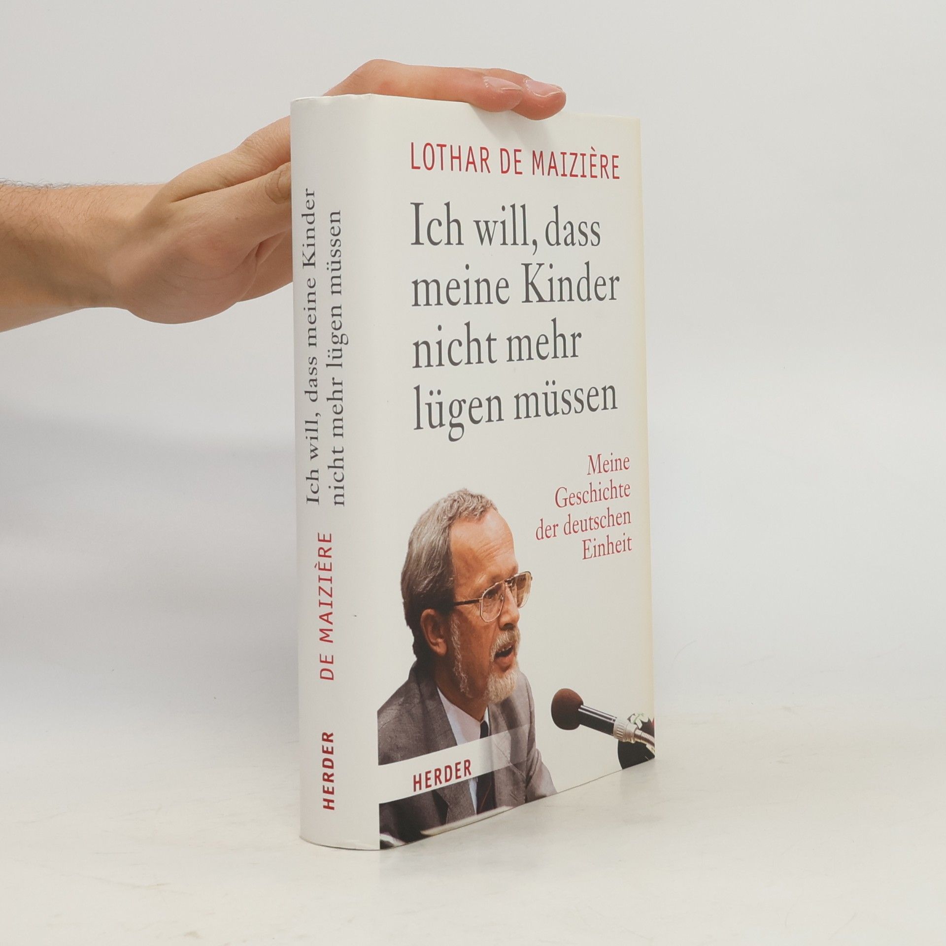 Lothar de Mazière Ich will, dass meine Kinder nicht mehr lügen müssen