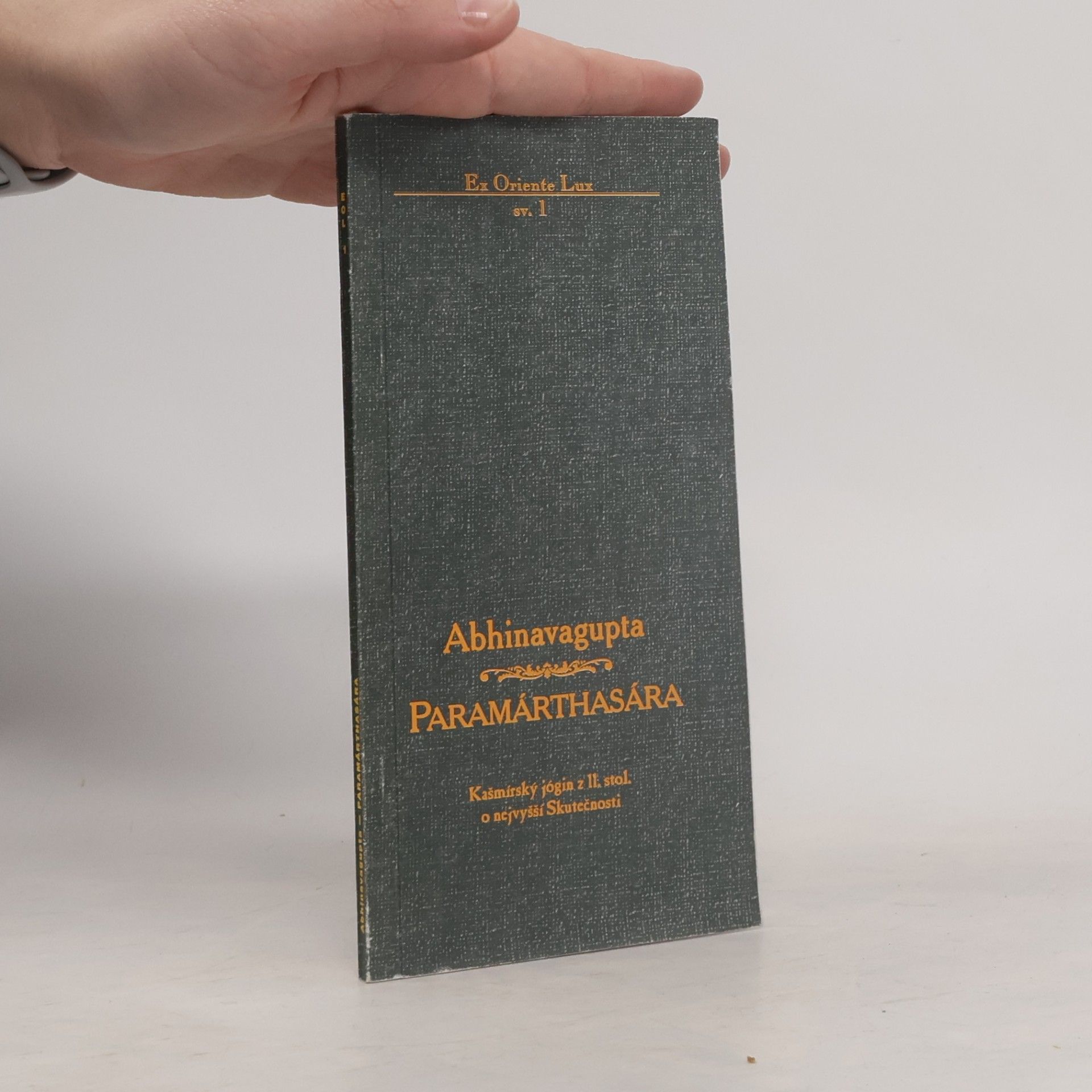 Paramárthasára. Kašmírský jógin z 11. stol. o nejvyšší Skutečnosti