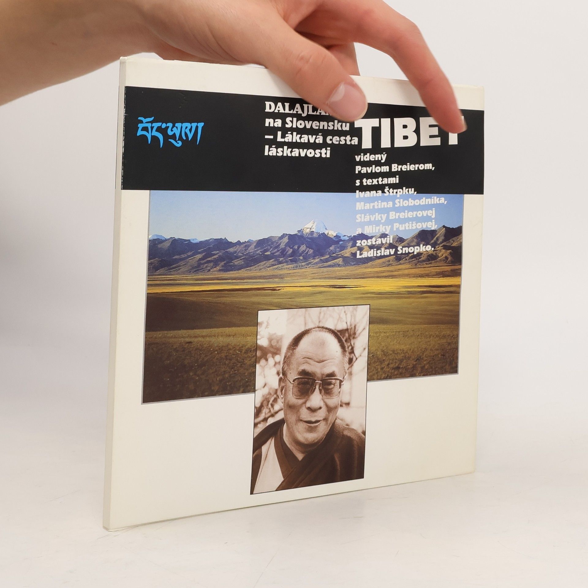 Tibet : Dalajláma na Slovensku - lákavá cesta láskavosti
