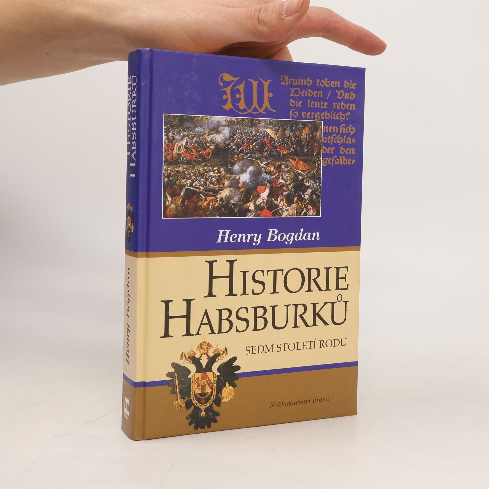 Henry Bogdan Historie Habsburků. Sedm století rodu