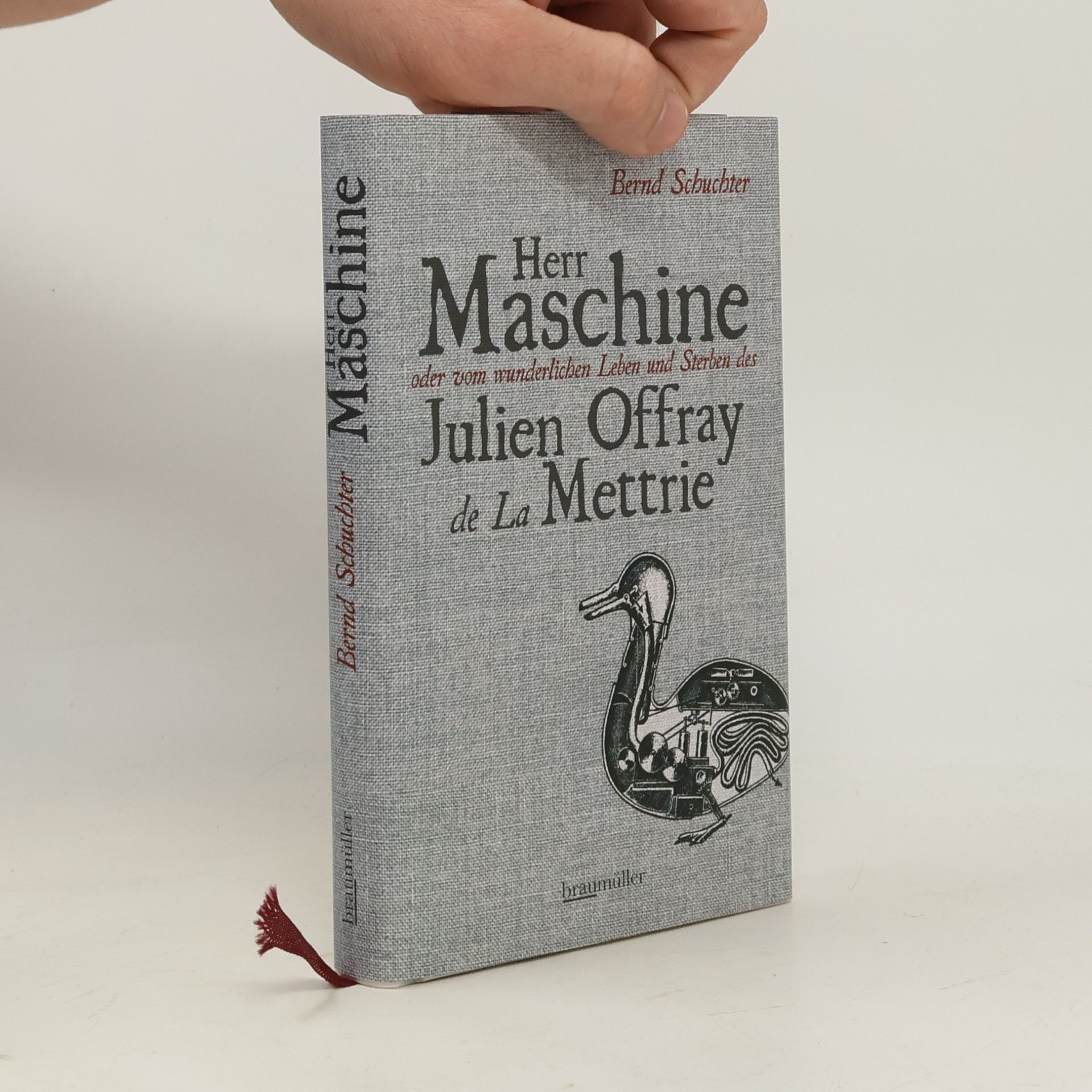 Herr Maschine oder vom wunderlichen Leben und Sterben des Julien Offray de La Mettrie