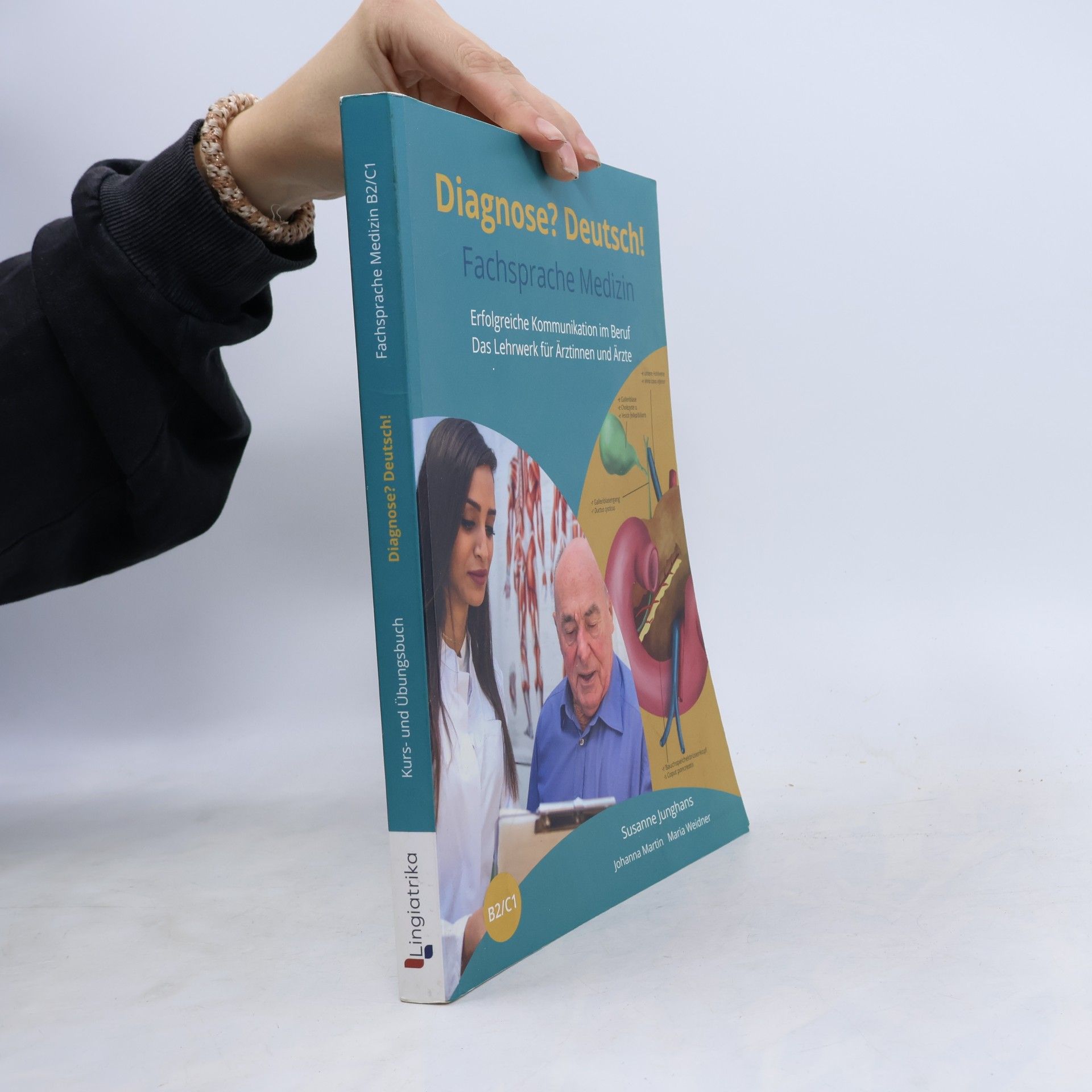 Diagnose? Deutsch!: Fachsprache Medizin - B2/C1: Erfolgreiche Kommunikation im Beruf - Das Lehrwerk für Ärztinnen und Ärzte - Kurs- und Übungsbuch