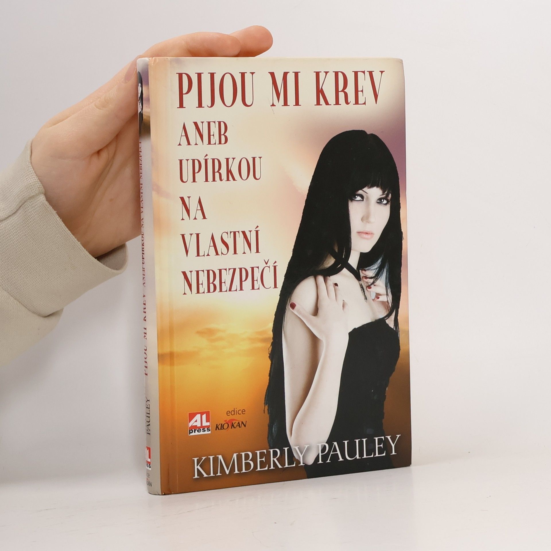 Kimberly Pauley Pijou mi krev, aneb, Upírkou na vlastní nebezpečí