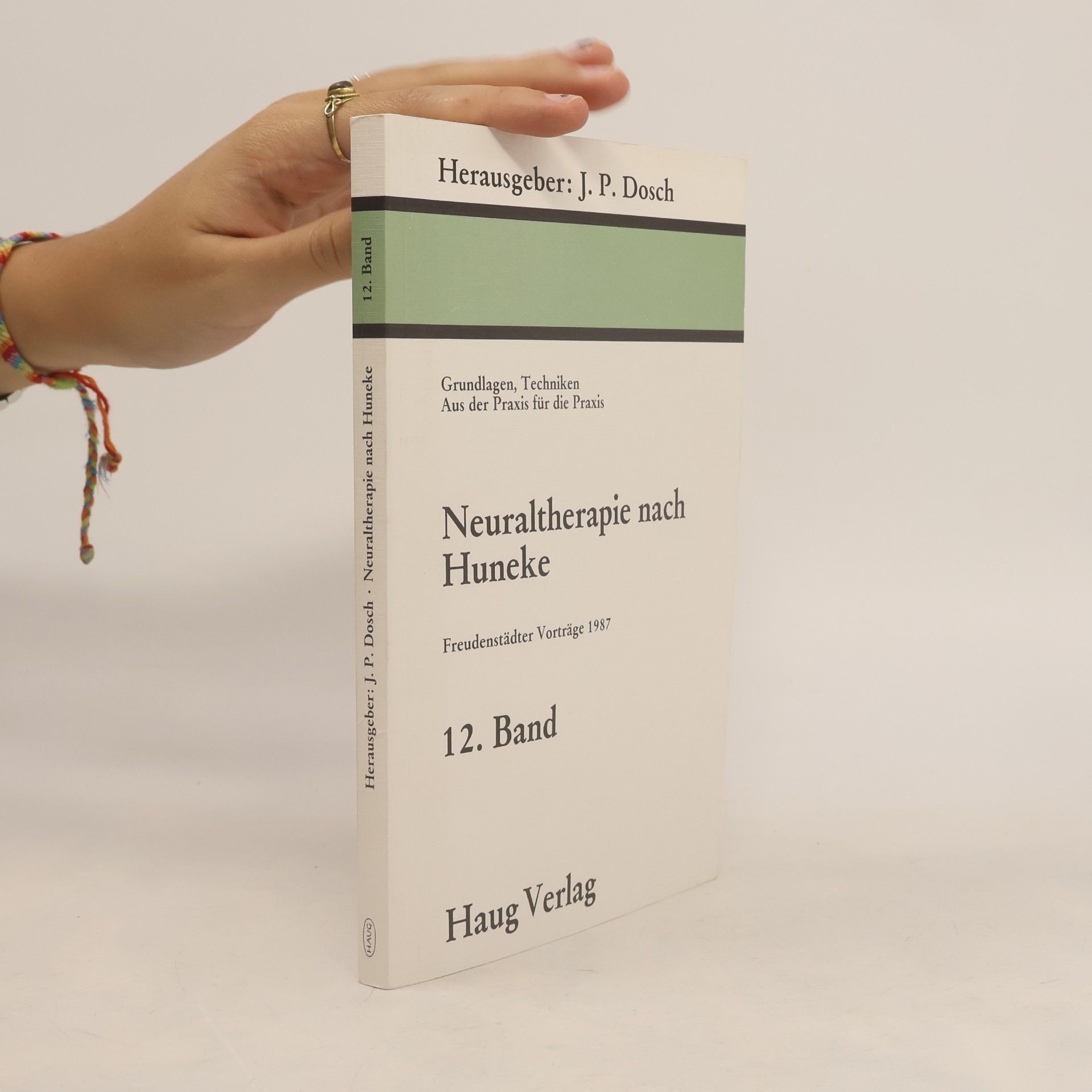 Peter Dosch Freudenstädter Vorträge - 12: Neuraltherapie nach Huneke