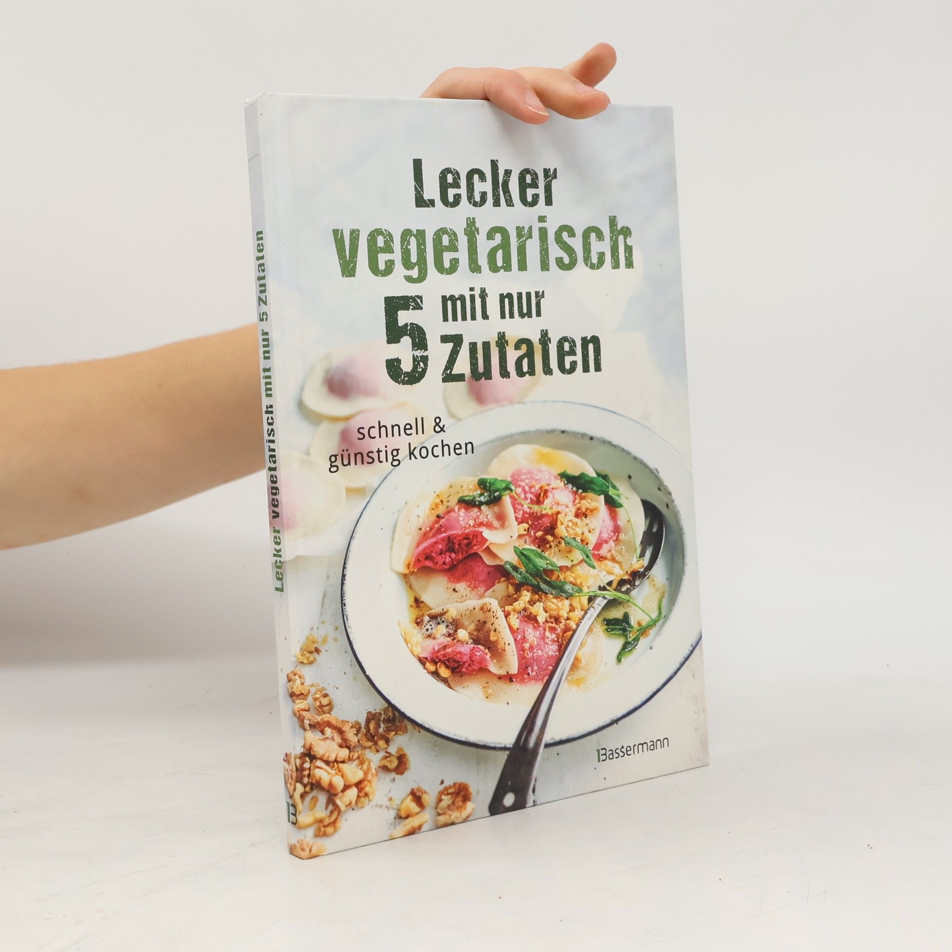 Lecker vegetarisch mit nur 5 Zutaten - schnelle, preiswerte und gesunde Rezepte