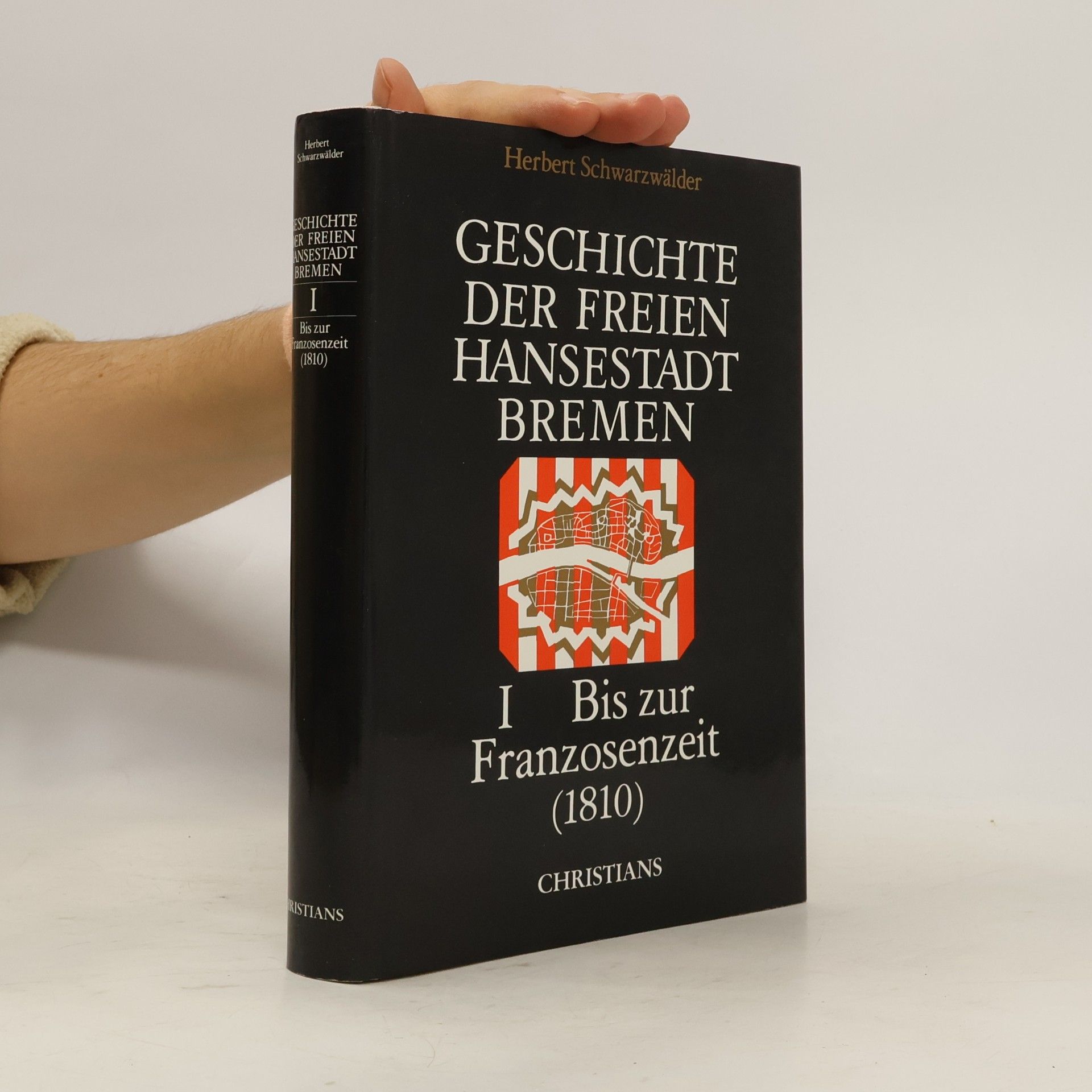 Herbert Schwarzwälder Geschichte der Freien Hansestadt Bremen