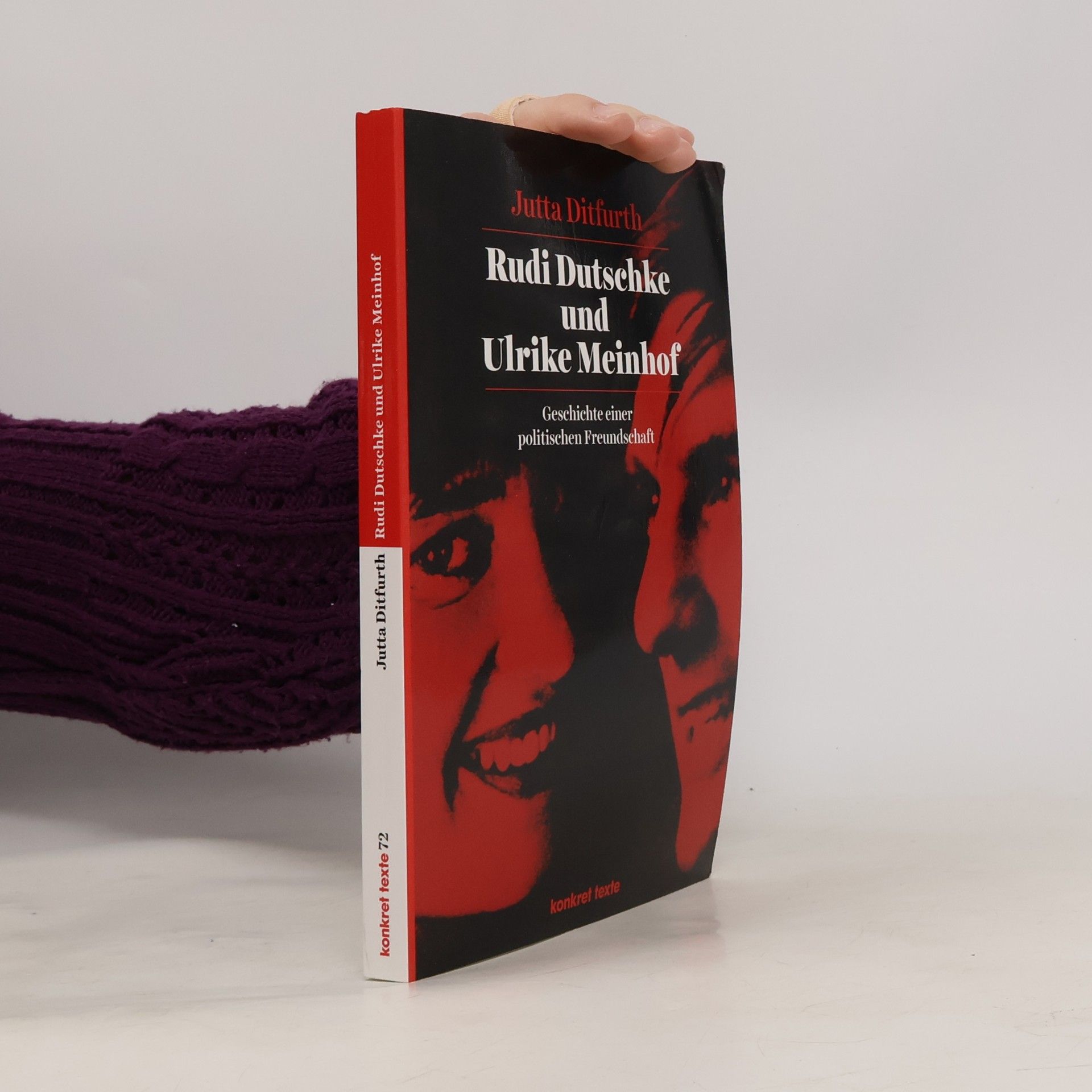 Jutta Ditfurth Konkret Texte - 72: Rudi Dutschke und Ulrike Meinhof
