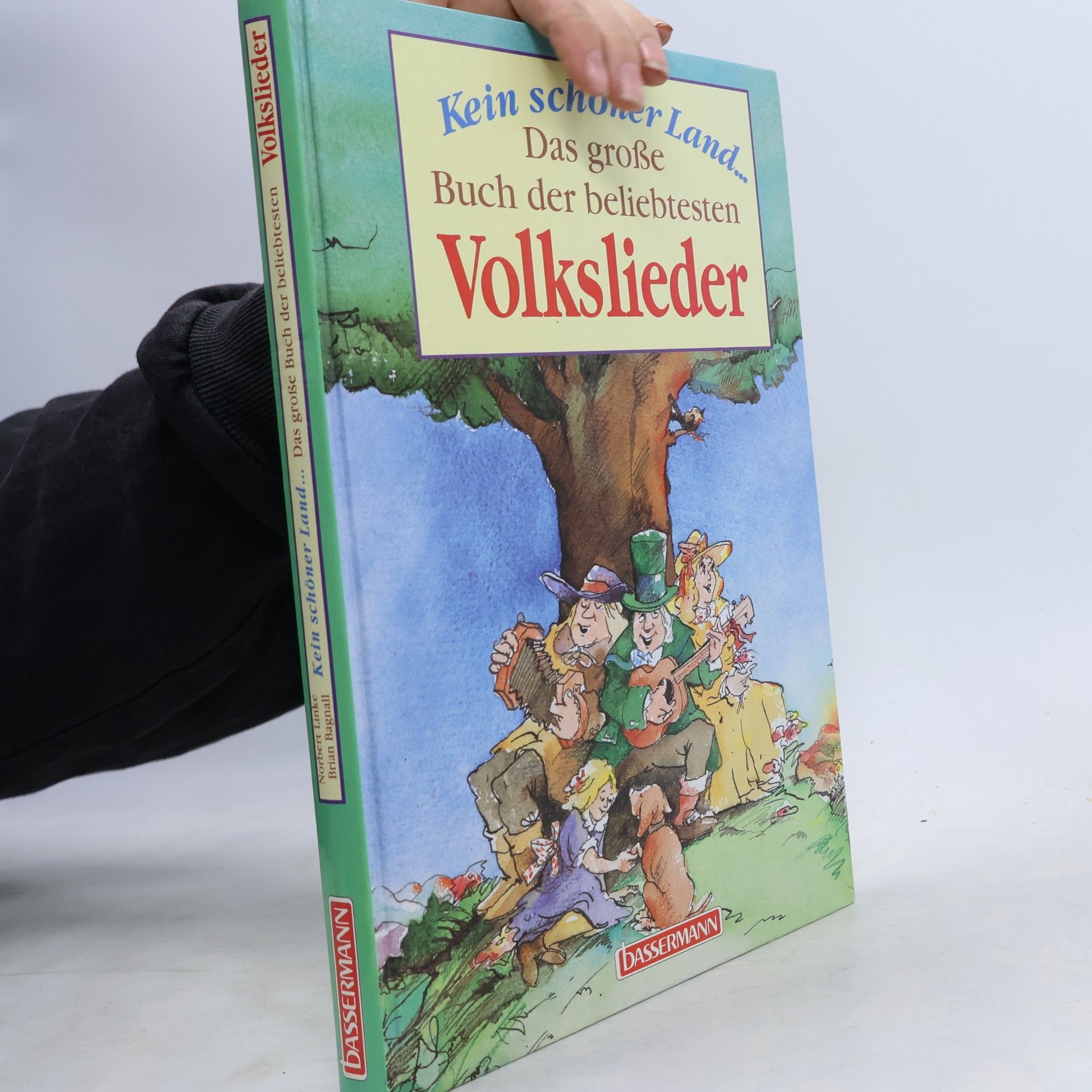 Kein schöner Land ... Das große Buch der beliebtesten Volkslieder