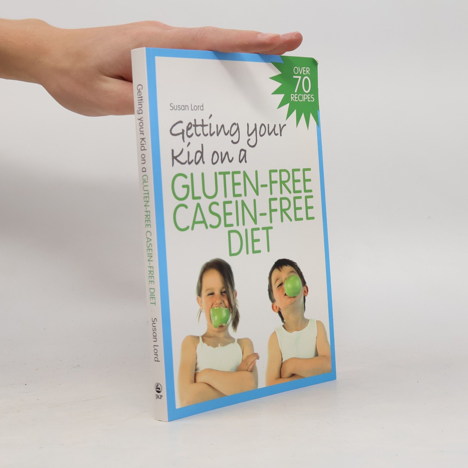 Susan Lord Getting Your Kid on a Gluten-Free Casein-Free Diet