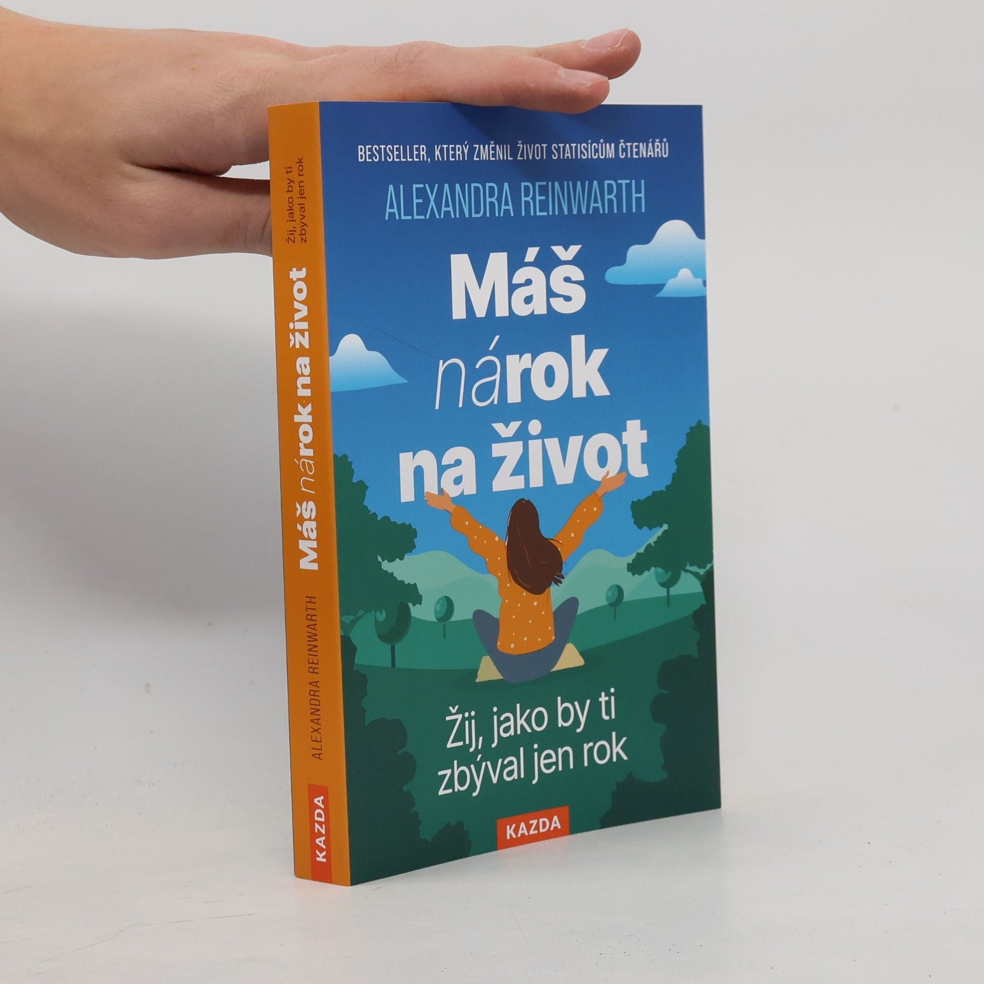 Máš nárok na život - Žij, jako by ti zbýval jen rok
