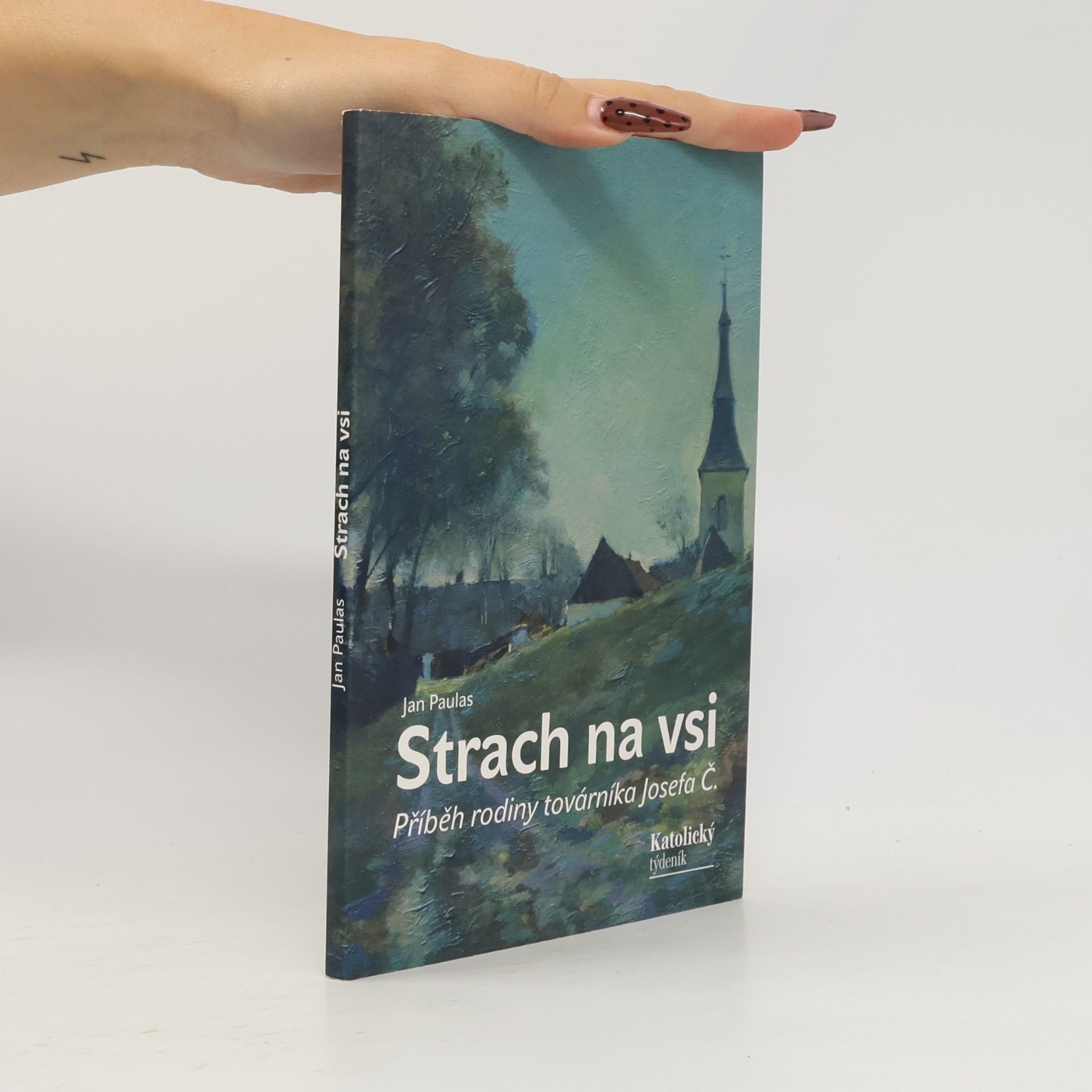 Strach na vsi: příběh rodiny továrníka Josefa Č.