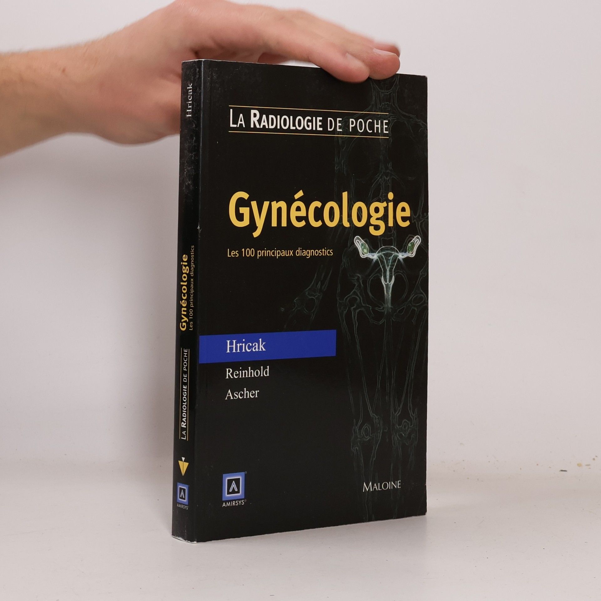 Caroline Reinhold RADIOLOGIE DE POCHE - GYNECOLOGIE. LES 100 PRINCIPAUX DIAGNOSTICS