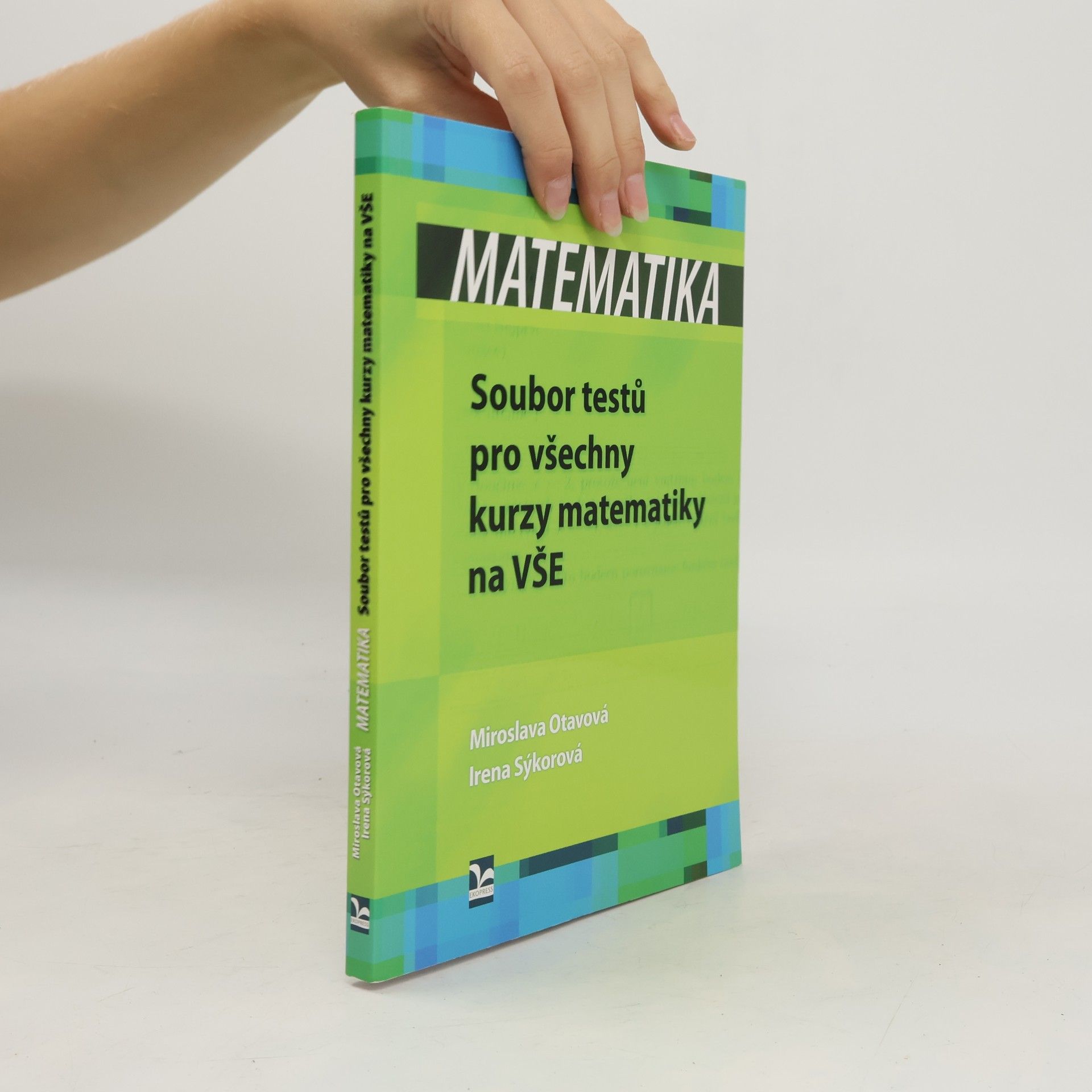 Matematika. Soubor testů pro všechny kurzy matematiky na VŠE