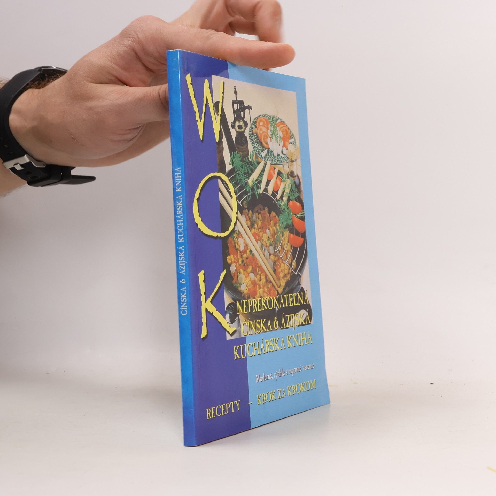 Kolektív autorov Wok. Neprekonateľná čínska & ázijská kuchárska kniha