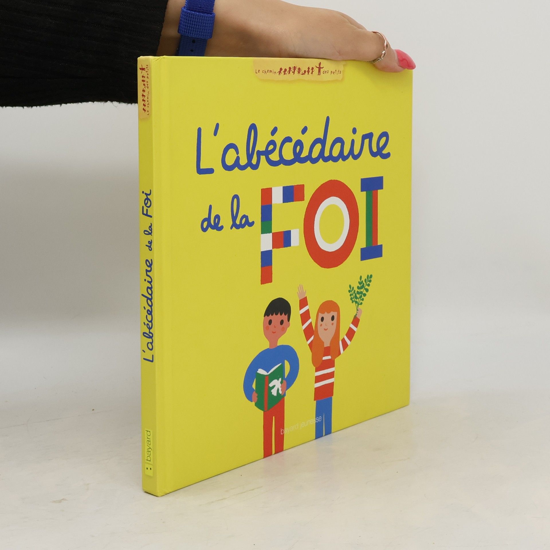 Anne-Sophie Du Bouëtiez Le chemin des petits: L'abécédaire de la foi