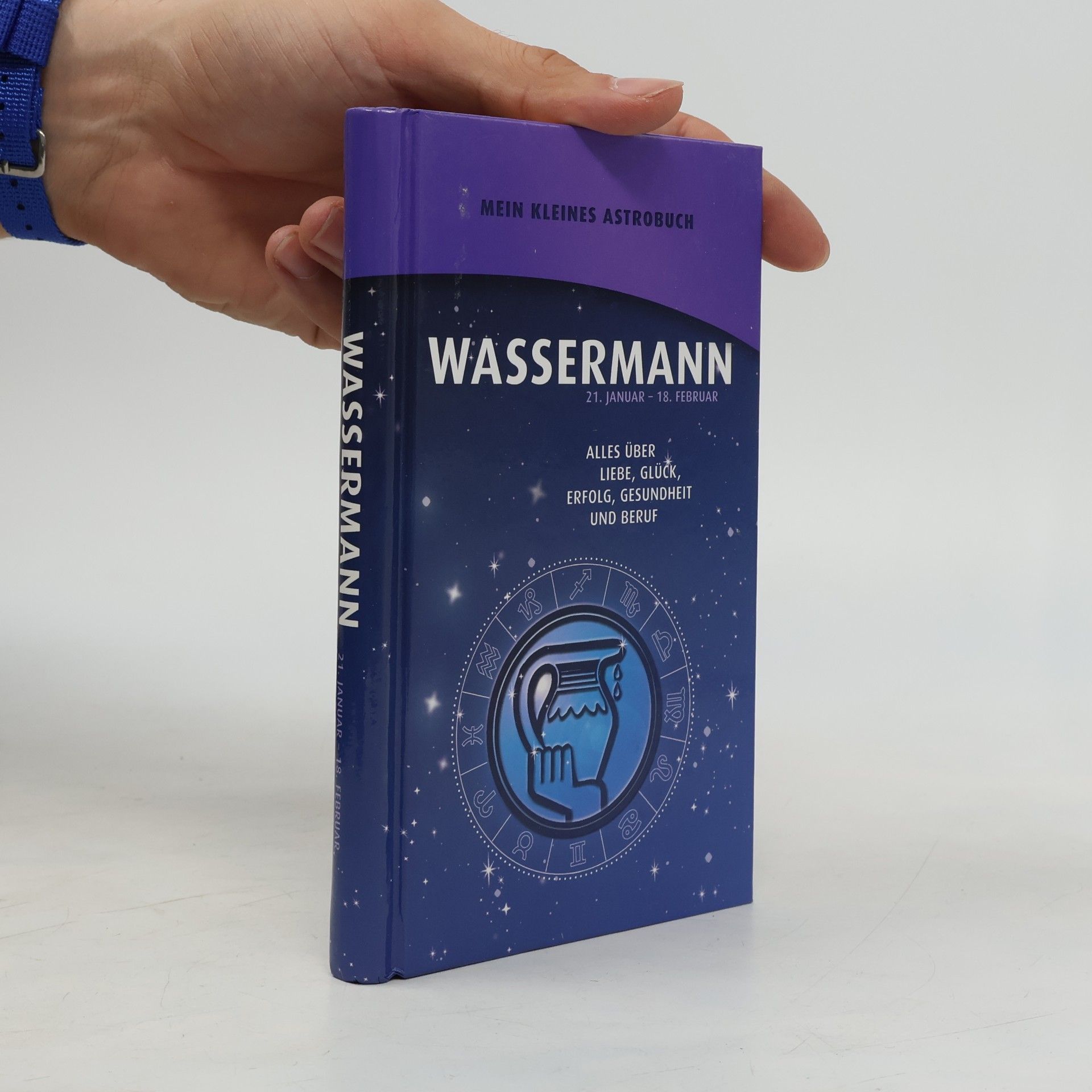 Zeller, Alfred P. und Vera Baschlakow WASSERMANN 21. Januar - 18. Februar / Mein kleines Astrobuch