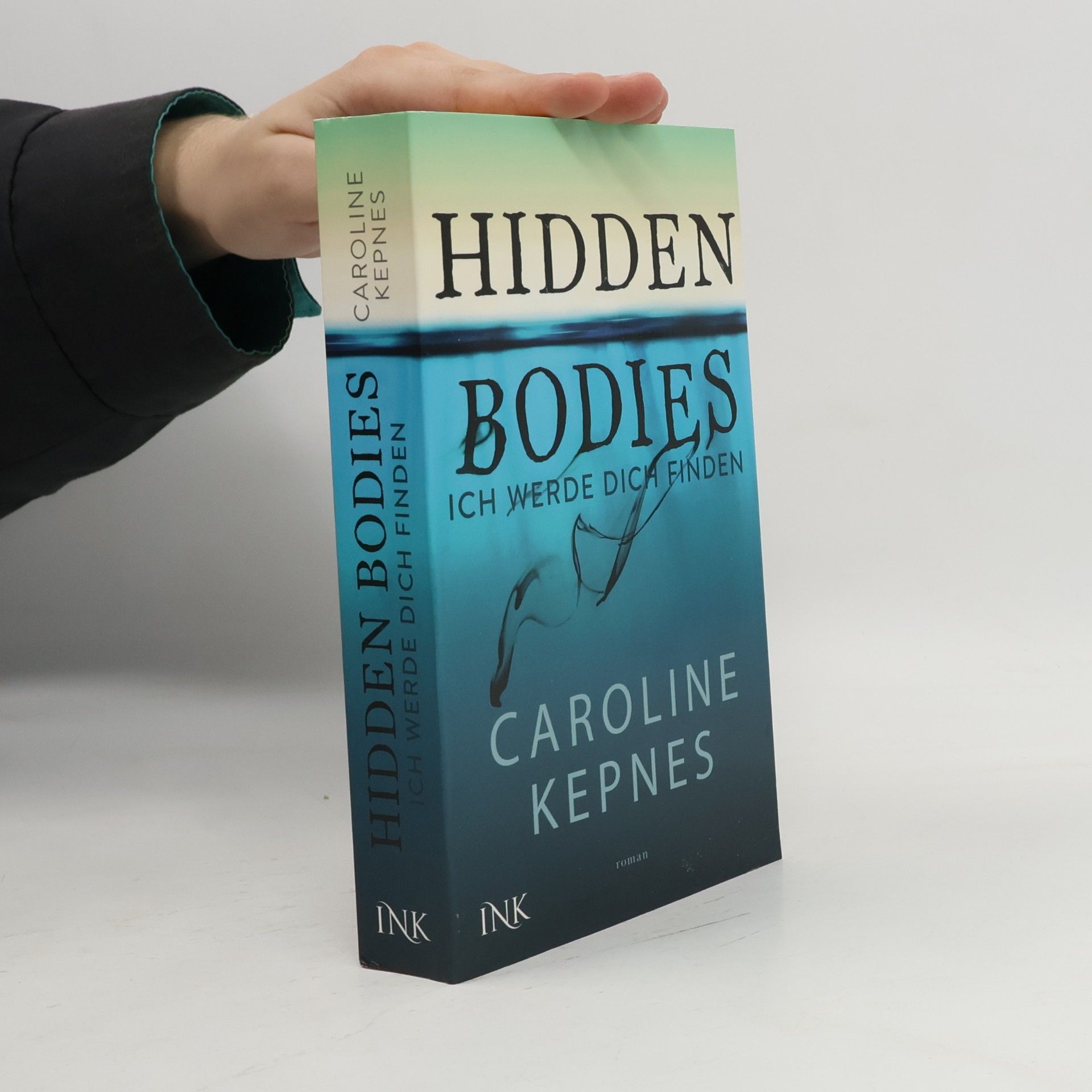 Caroline Kepnes Hidden Bodies - Ich werde dich finden