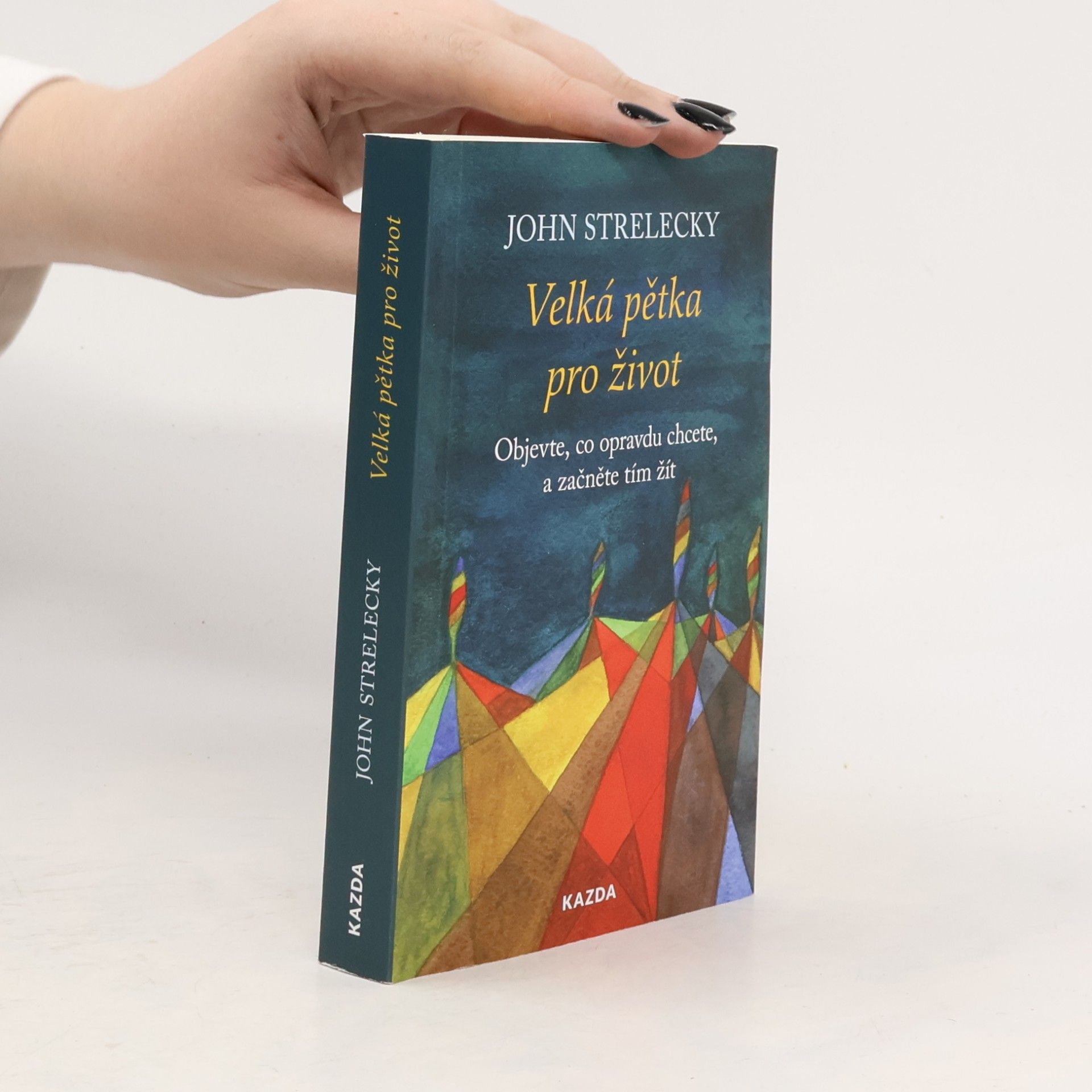 John P. Strelecky Velká pětka pro život