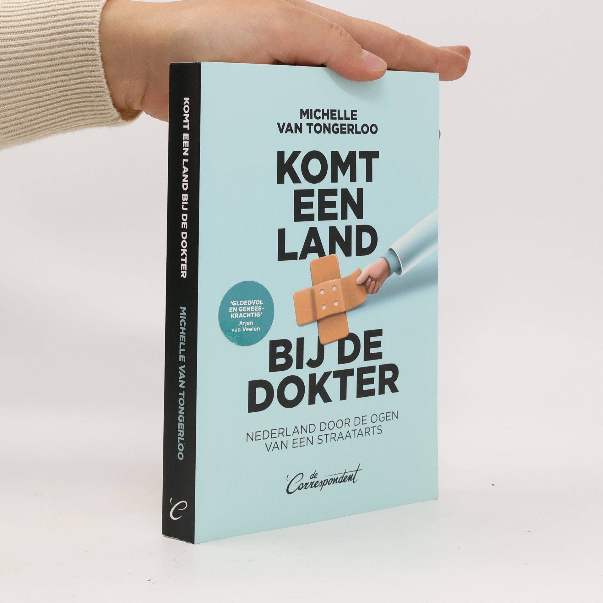 Michelle van Tongerloo Komt een land bij de dokter: Nederland door de ogen van een straatarts