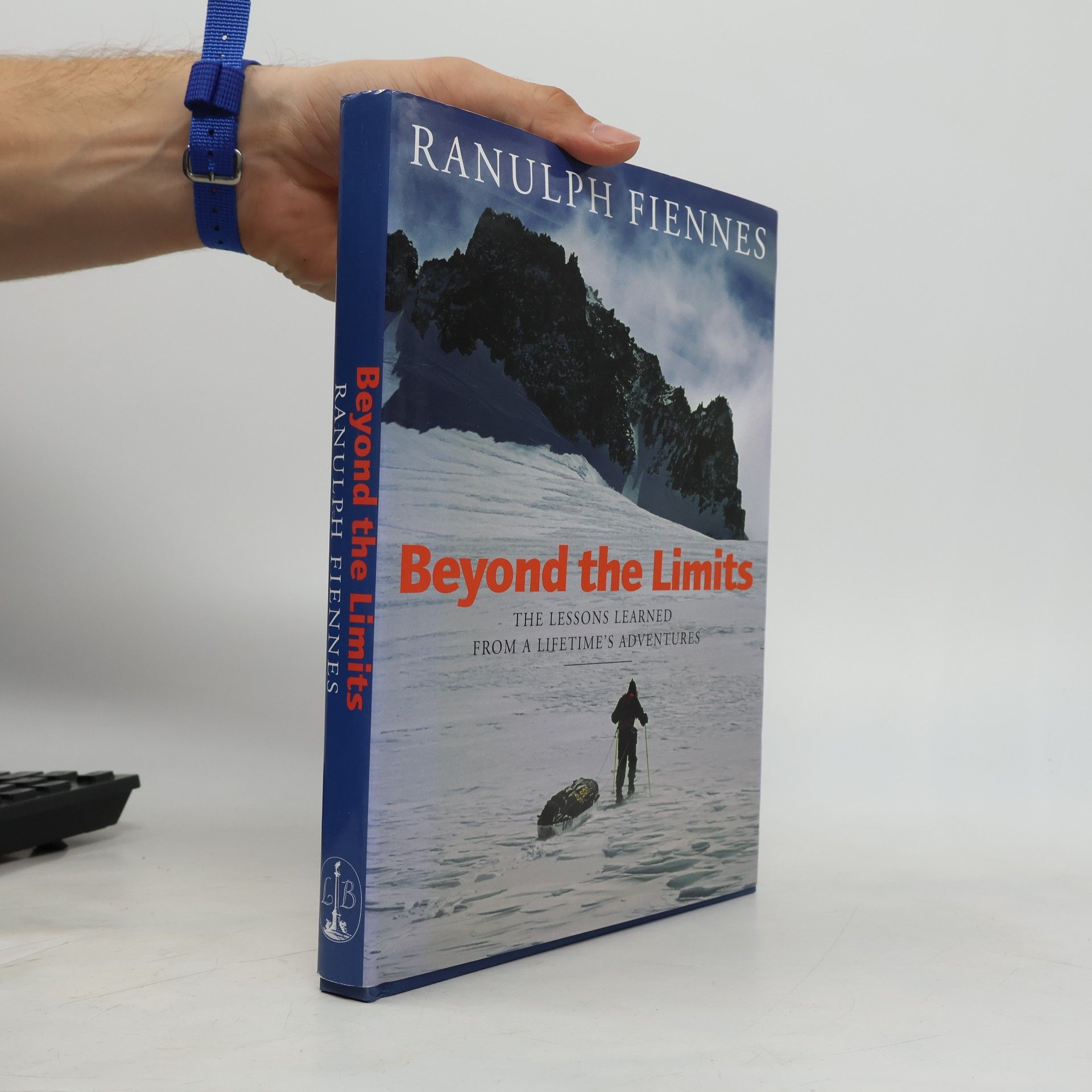 Beyond the limits. The lessons learned from a lifetime's adventures