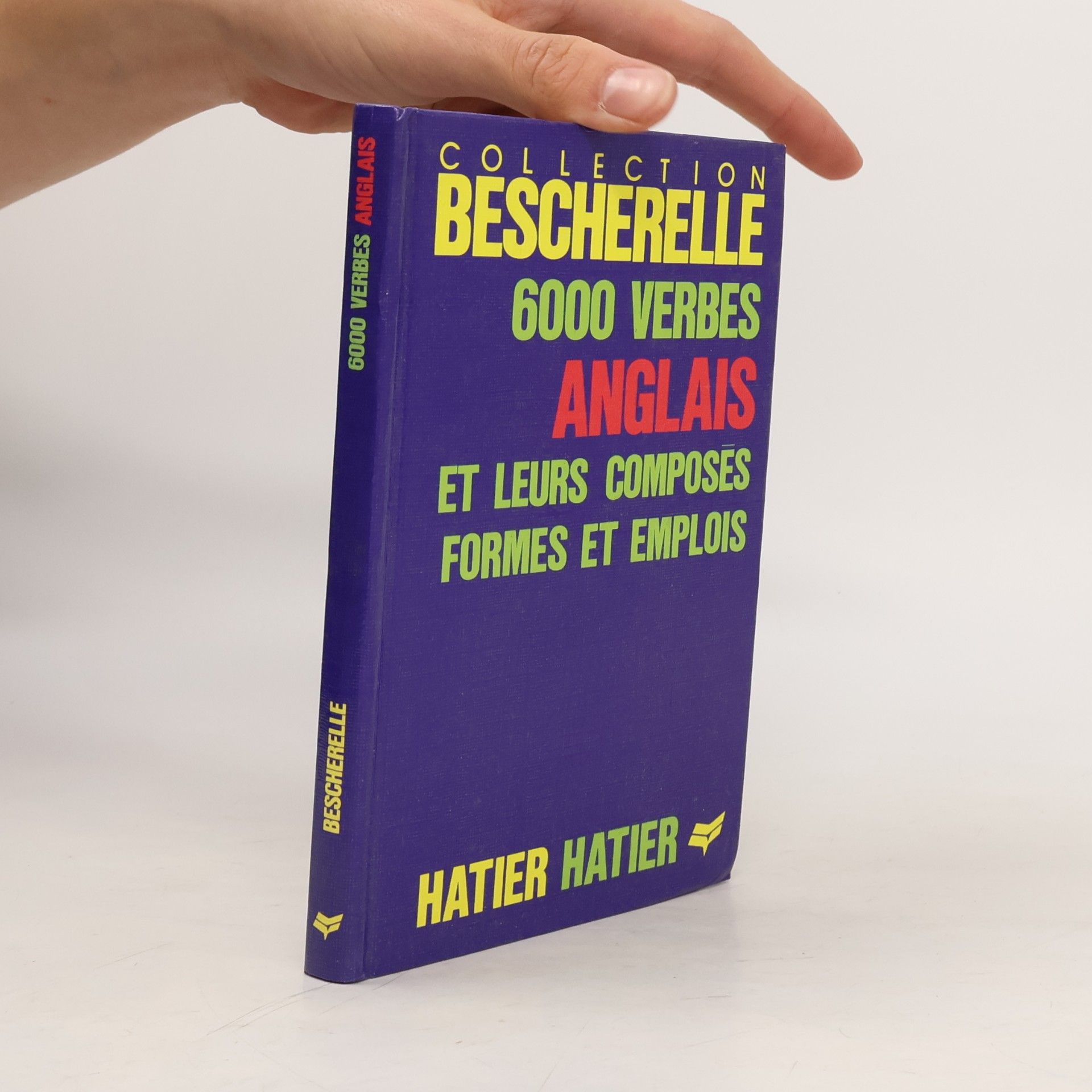 Various authors 6000 verbes anglais et leurs composés, formes et emplois