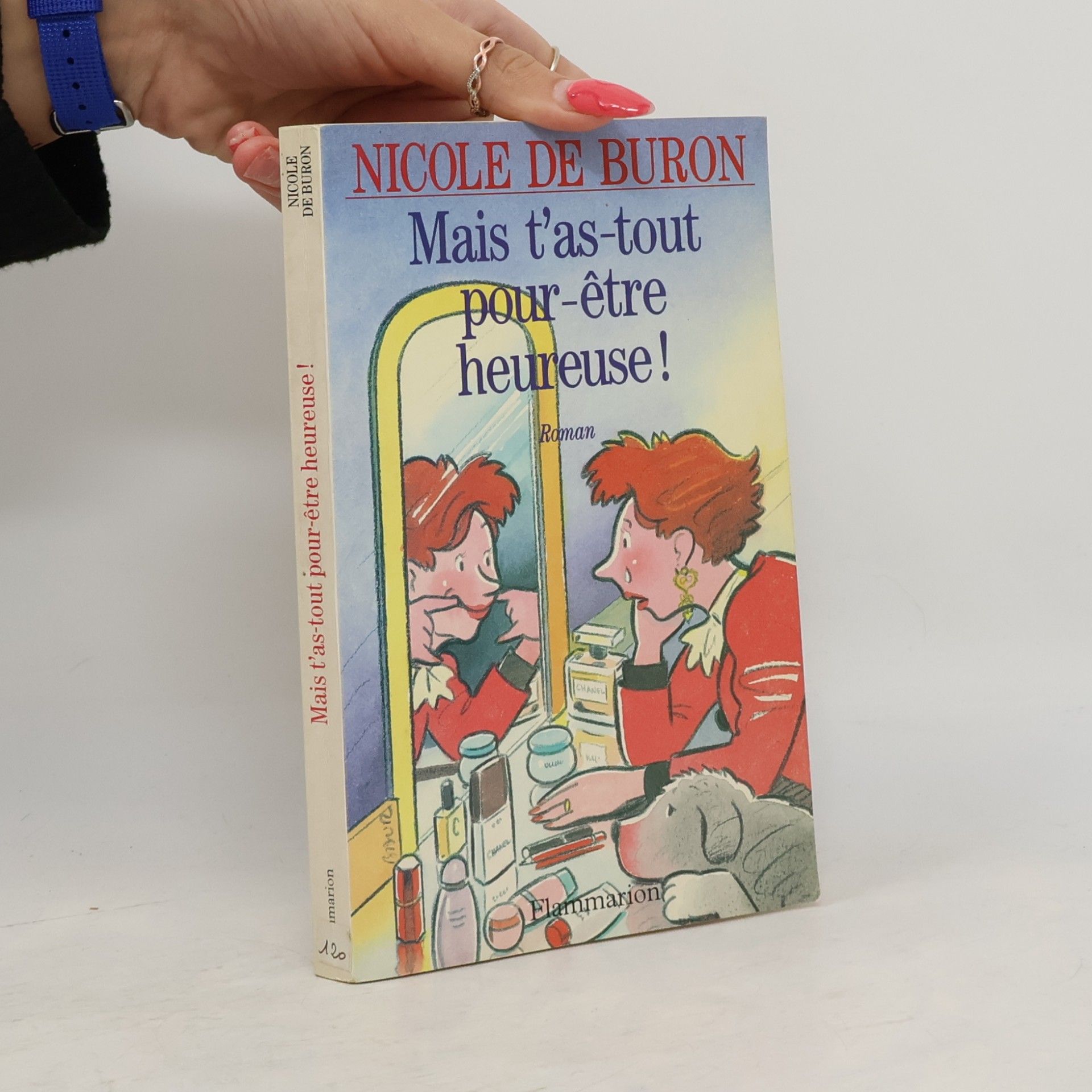 Mais t'as-tout pour-être heureuse!
