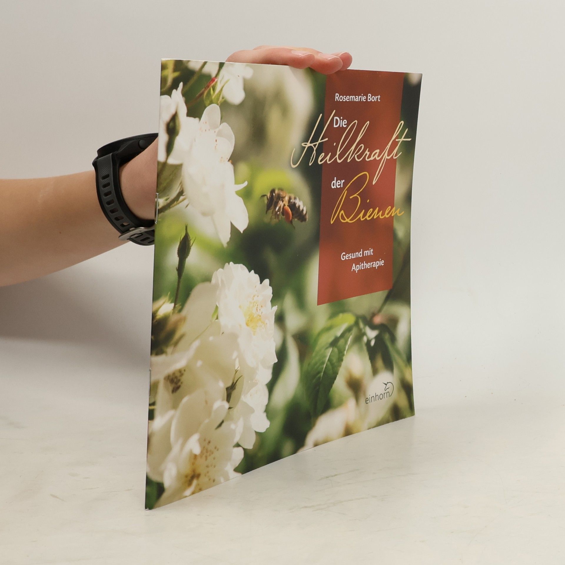 Rosemarie Bort Die Heilkraft der Bienen