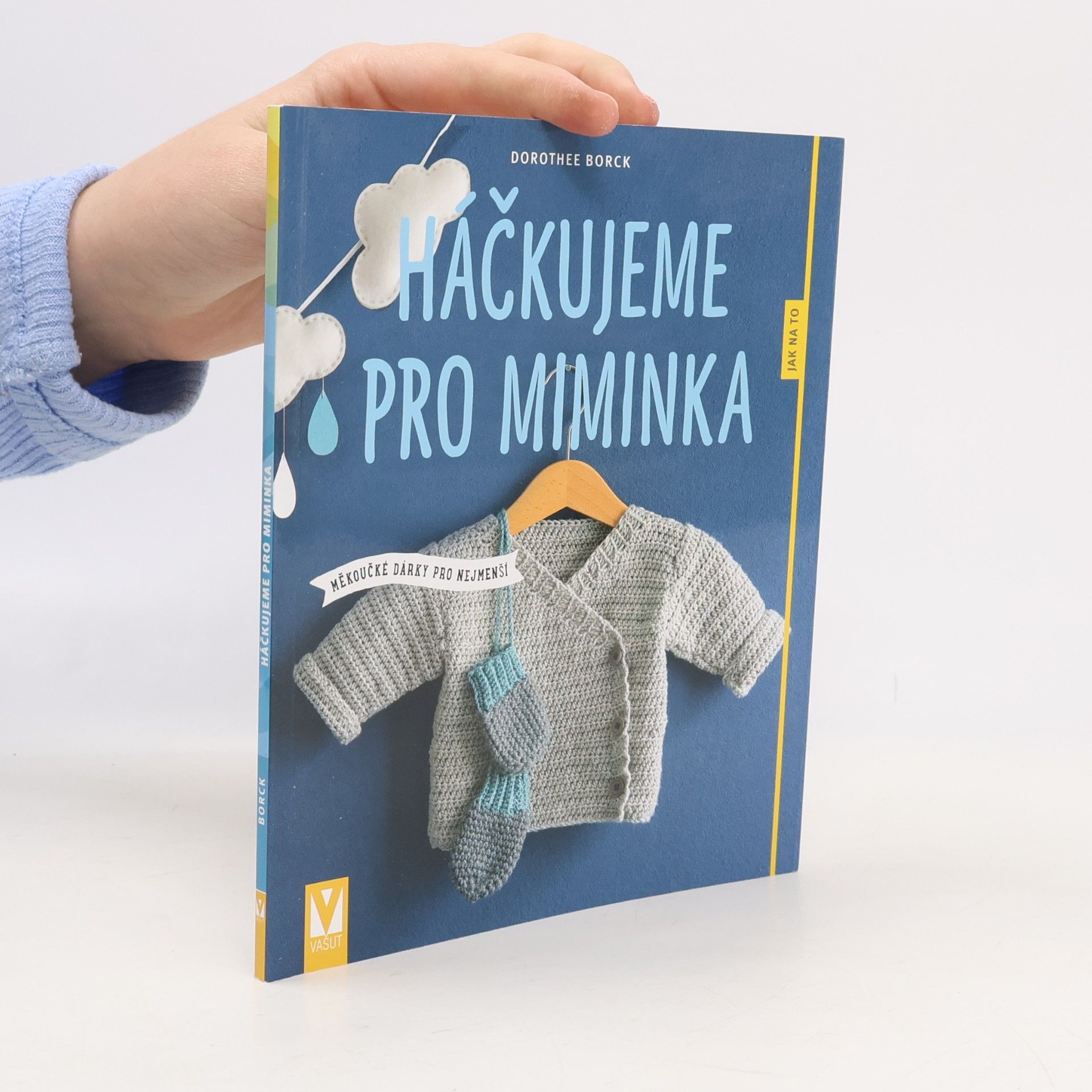 Dorothee Borck Háčkujeme pro miminka - Měkoučké dárky pro nejmenší
