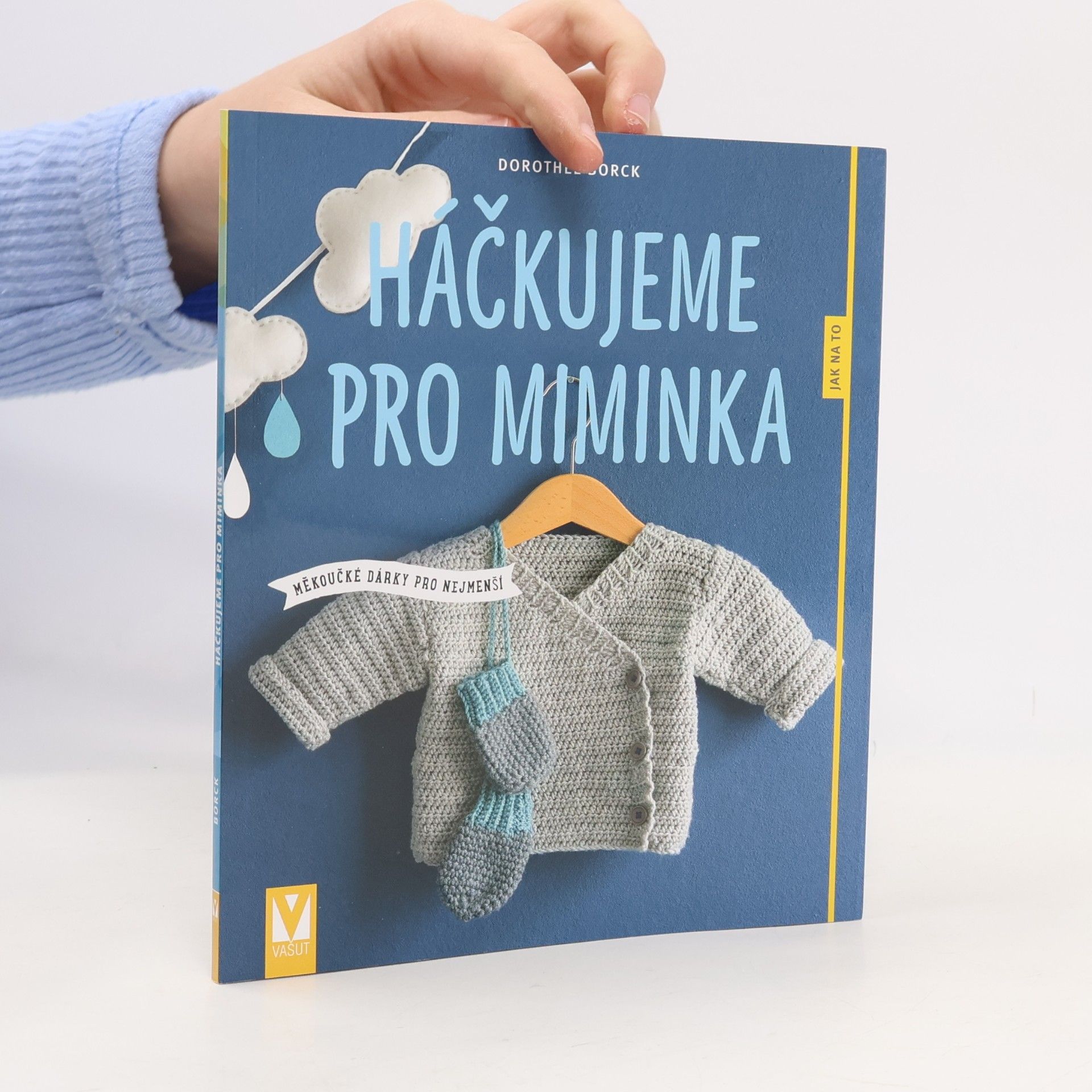 Dorothee Borck Háčkujeme pro miminka - Měkoučké dárky pro nejmenší