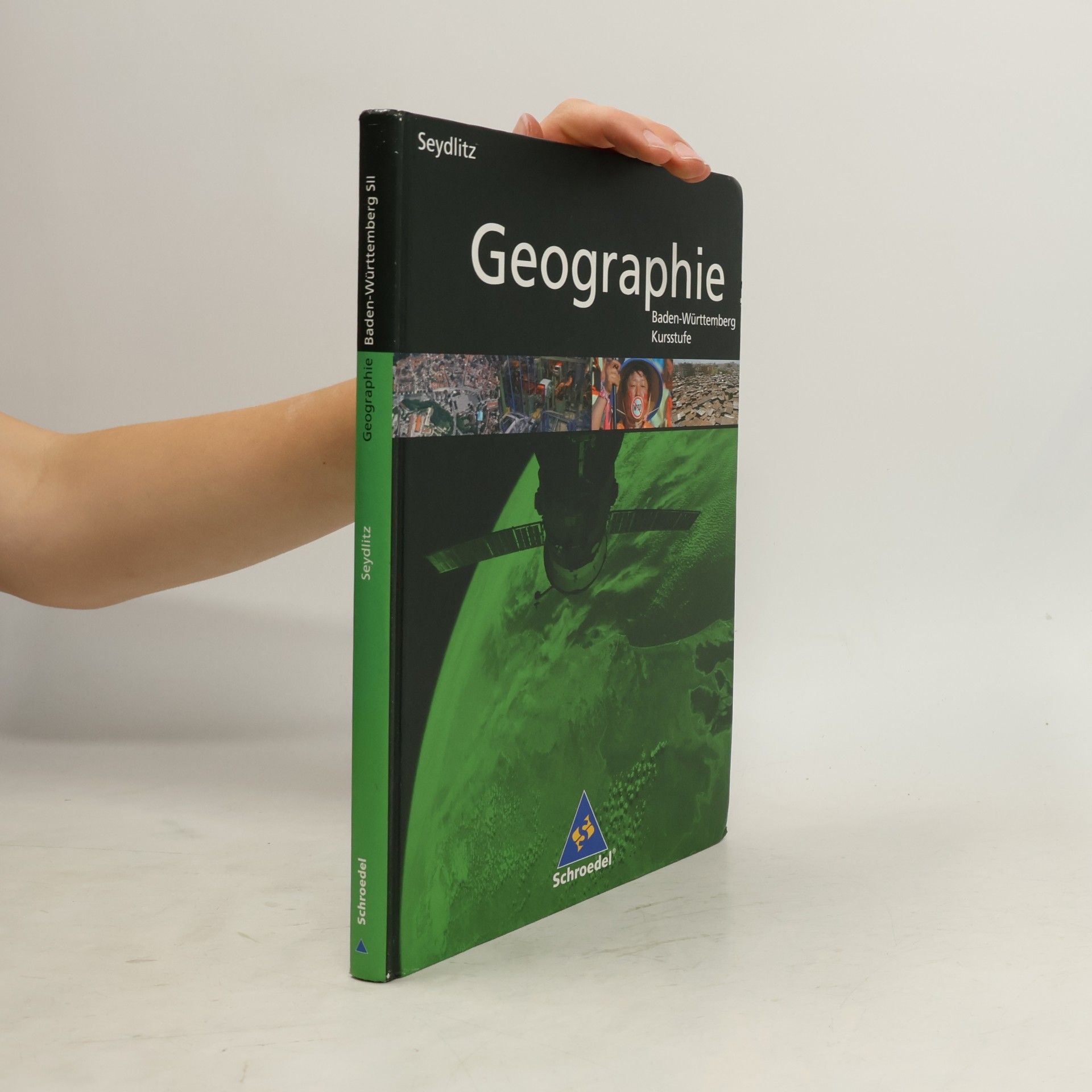 Autorenkollektiv Seydlitz Geographie. Schülerband. Kursstufe. Baden-Württemberg