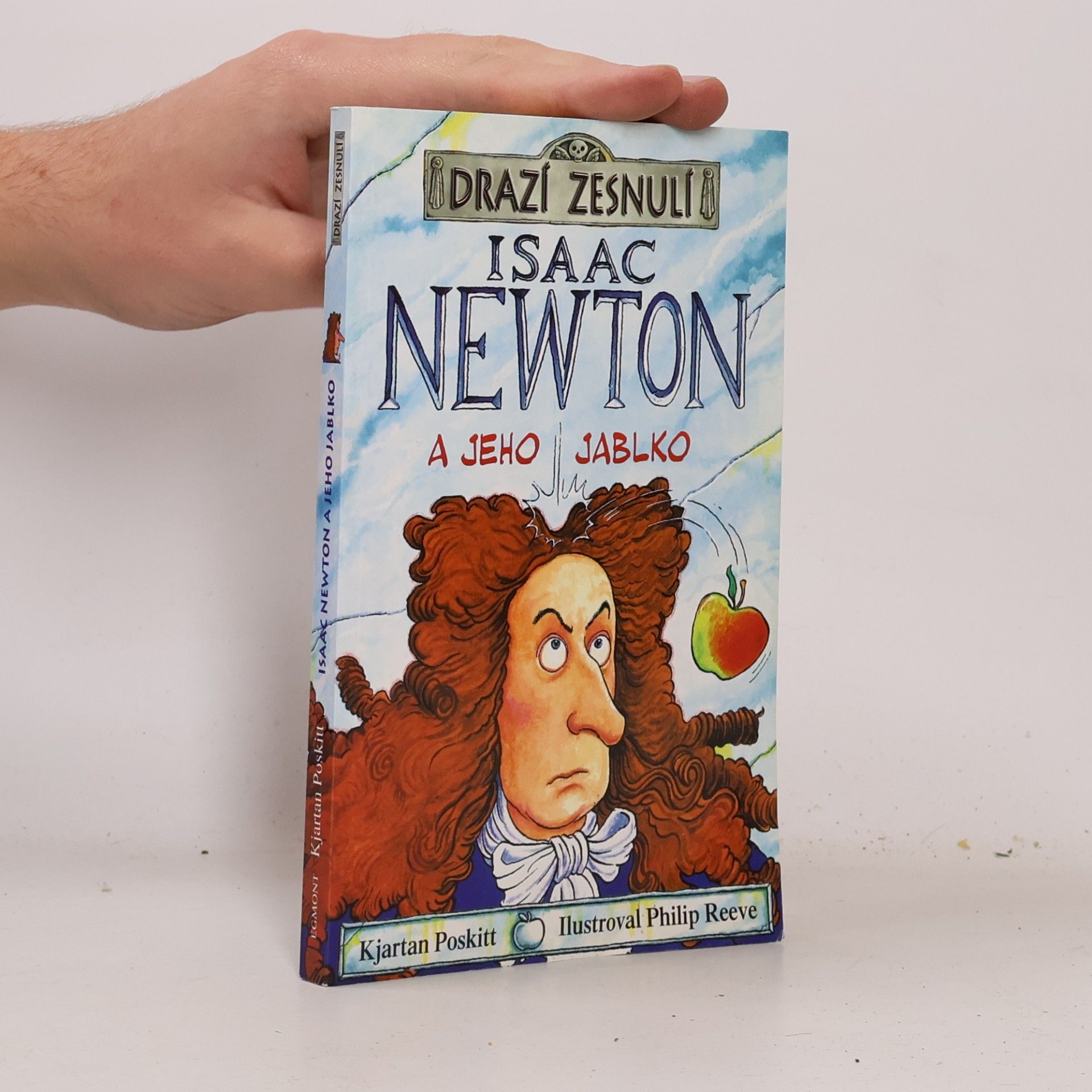 Kjartan Poskitt Drazí zesnulí. Isaac Newton a jeho jablko