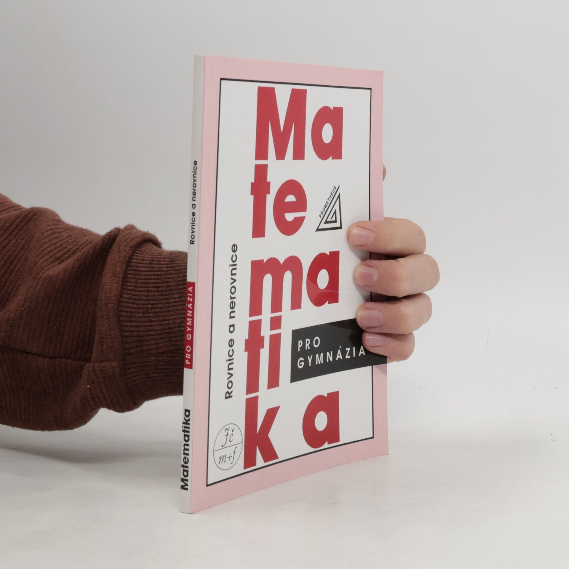 Leo Boček Matematika pro gymnázia. Rovnice a nerovnice