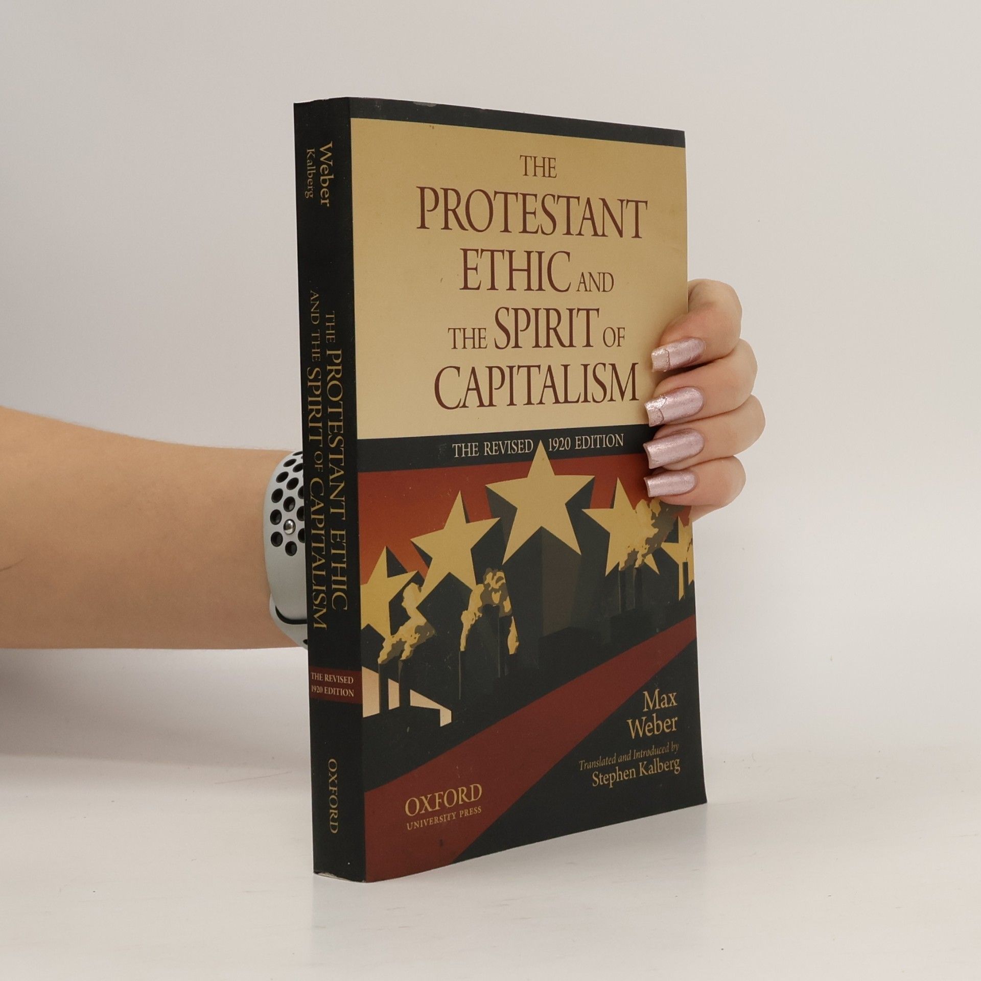 Max Weber The Protestant Ethic and the Spirit of Capitalism: The Revised 1920 Edition