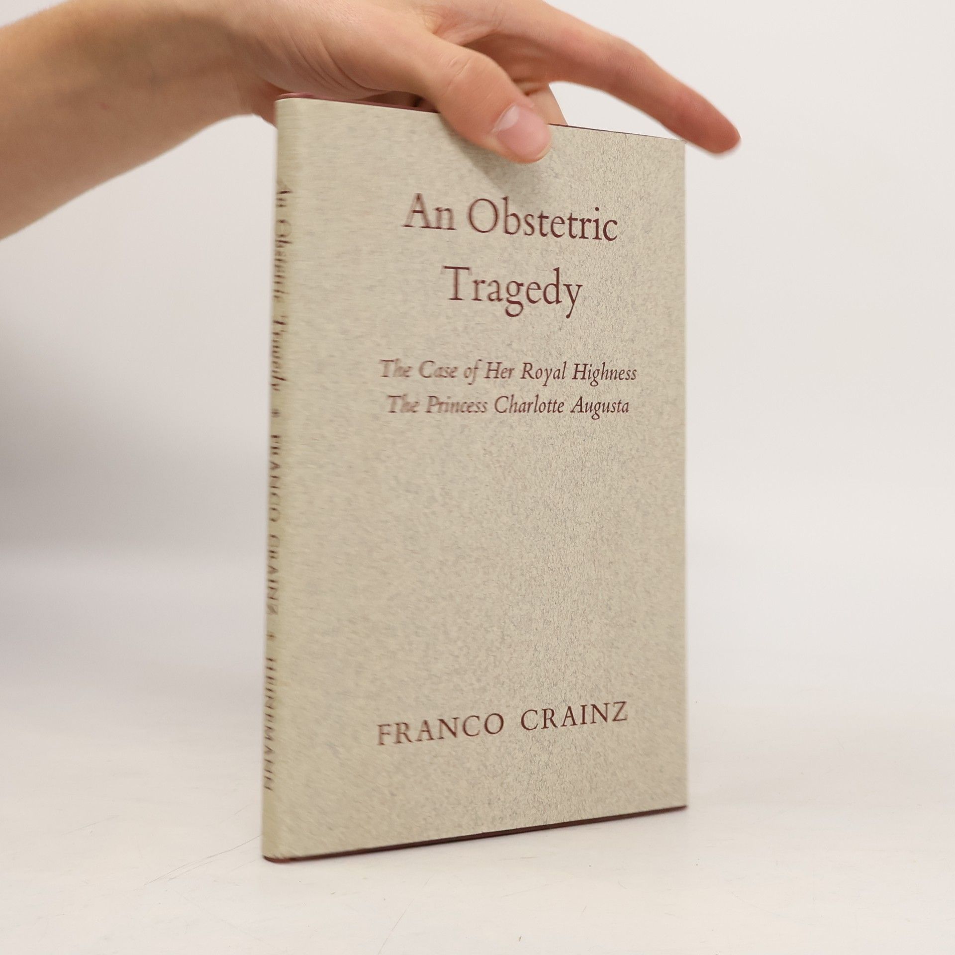 An Obstetric Tragedy: The Case of Her Royal Highness The Princess Charlotte Augusta